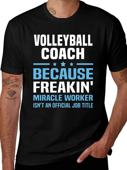Volleyball Coach Freakin Miracle Worker T-Shirt