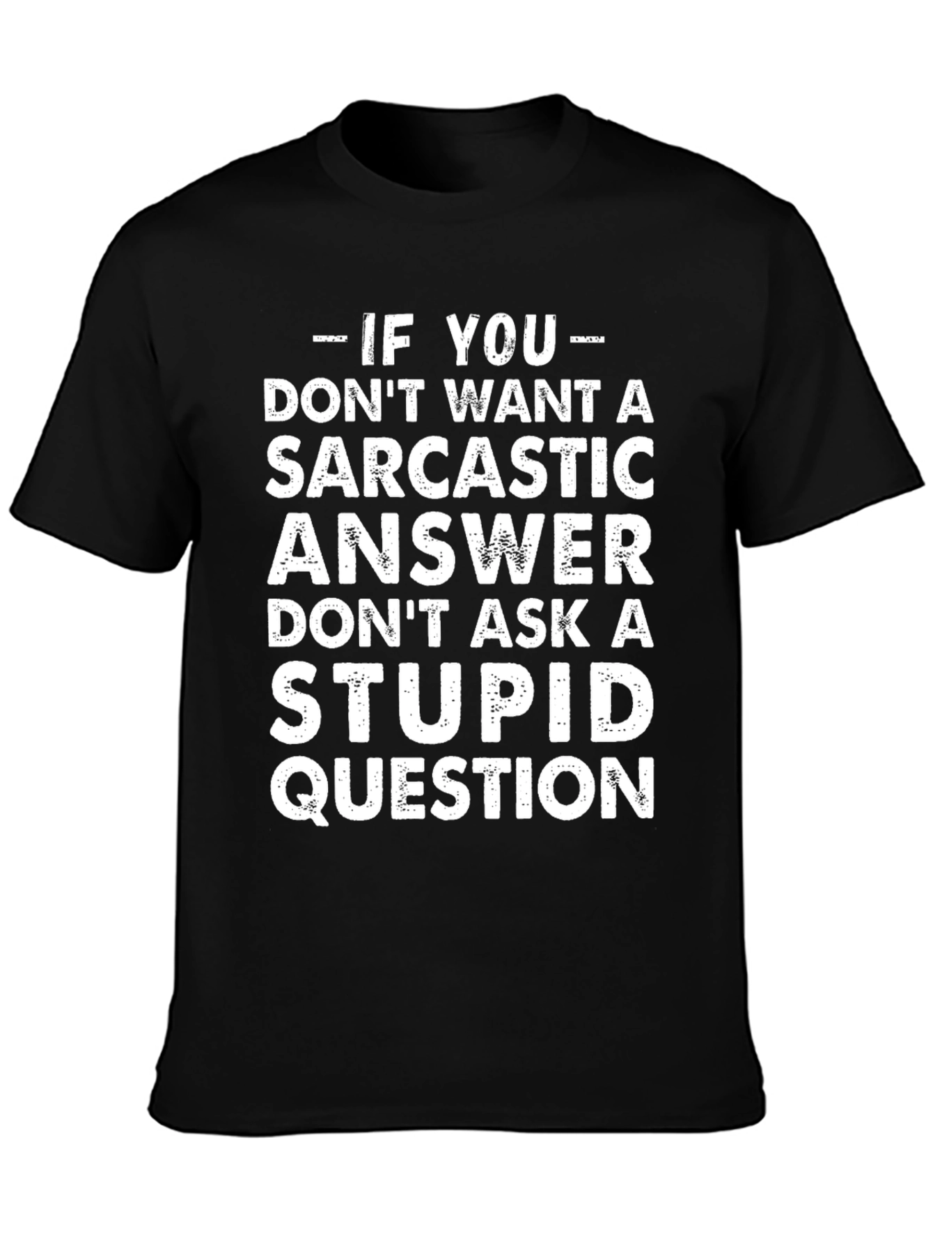 Sarcastic Answer Graphic T-Shirt