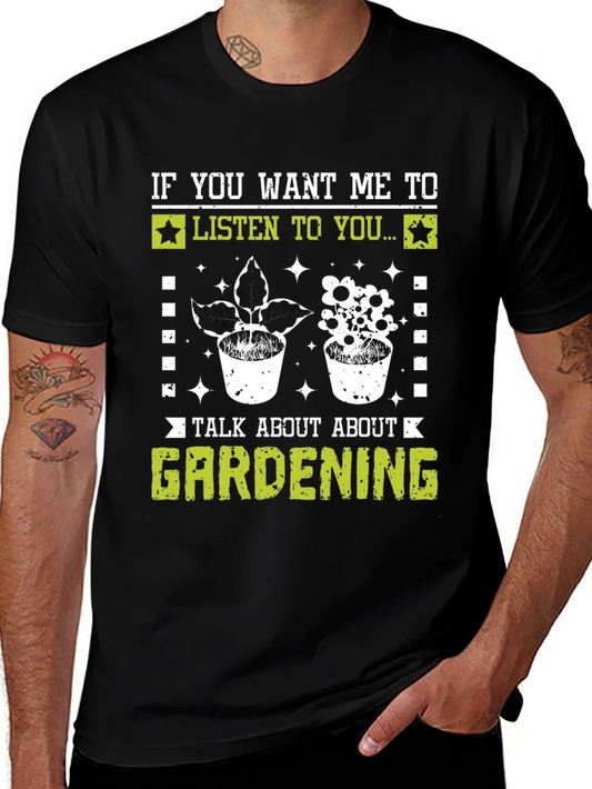 Gardening T-Shirt - If You Want Me To Listen Black Tee