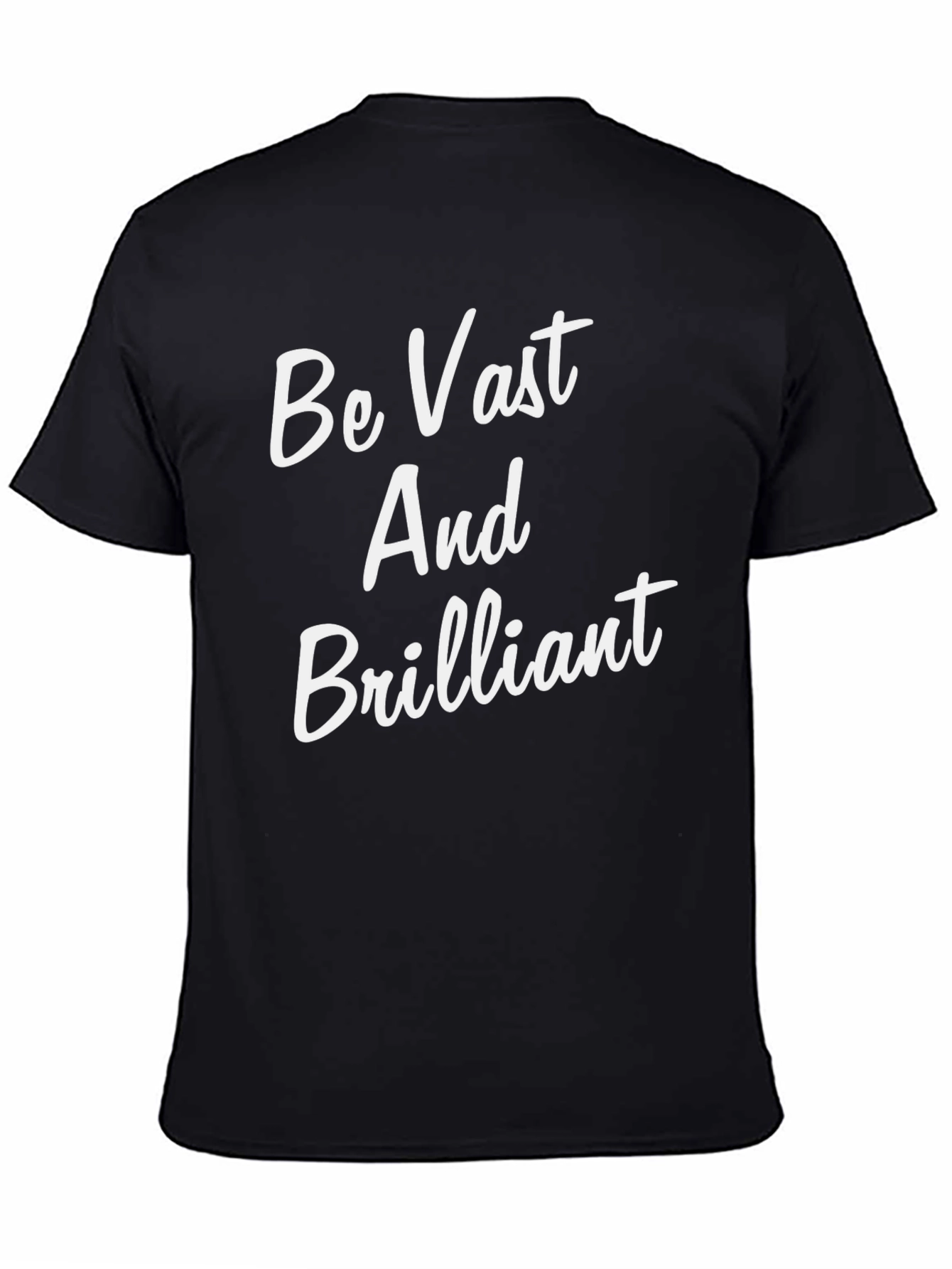 Be Vast and Brilliant Graphic T-Shirt