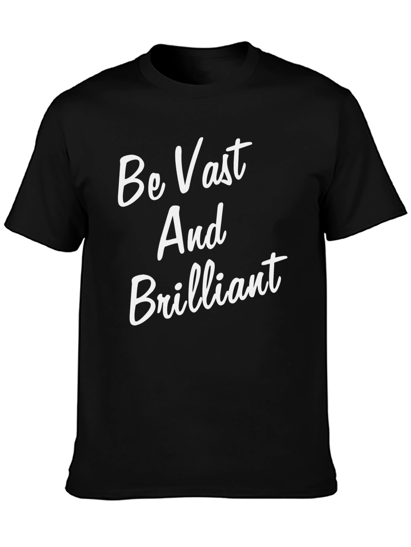 Be Vast and Brilliant Graphic T-Shirt