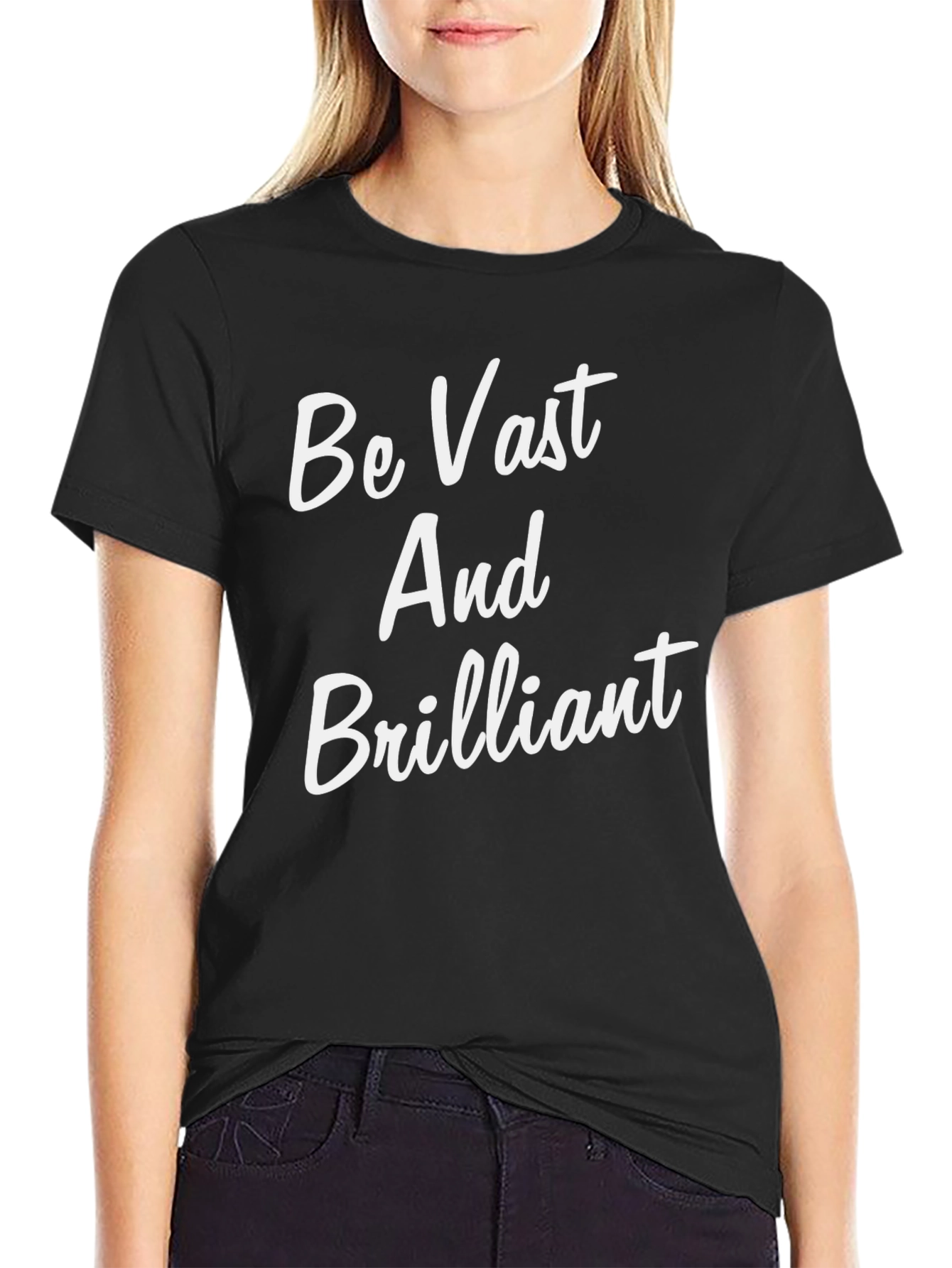 Be Vast and Brilliant Graphic T-Shirt