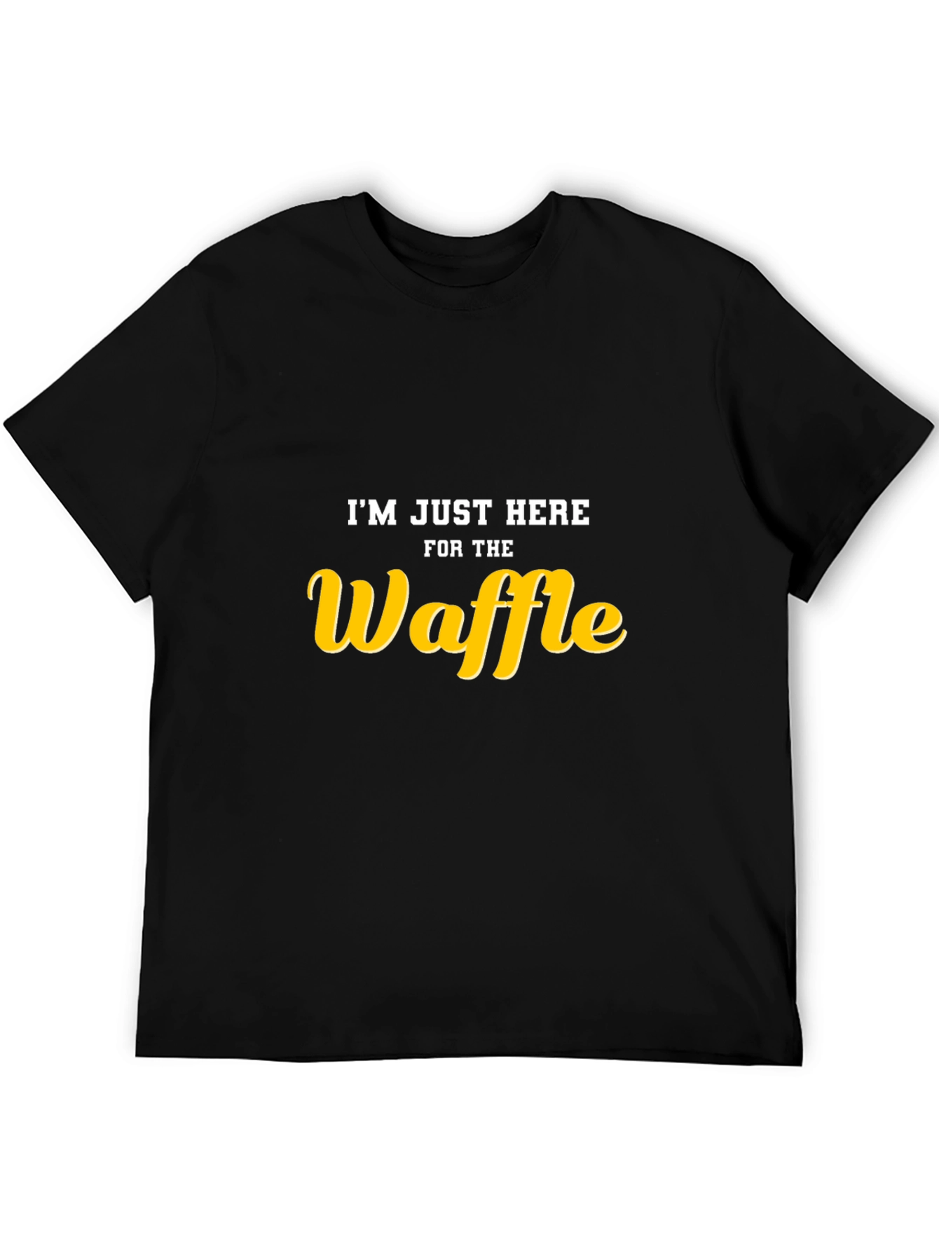 Im Just Here For The Waffle Black T-Shirt