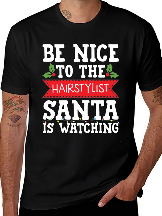 Be Nice to the Hairstylist Santa Watching T-Shirt