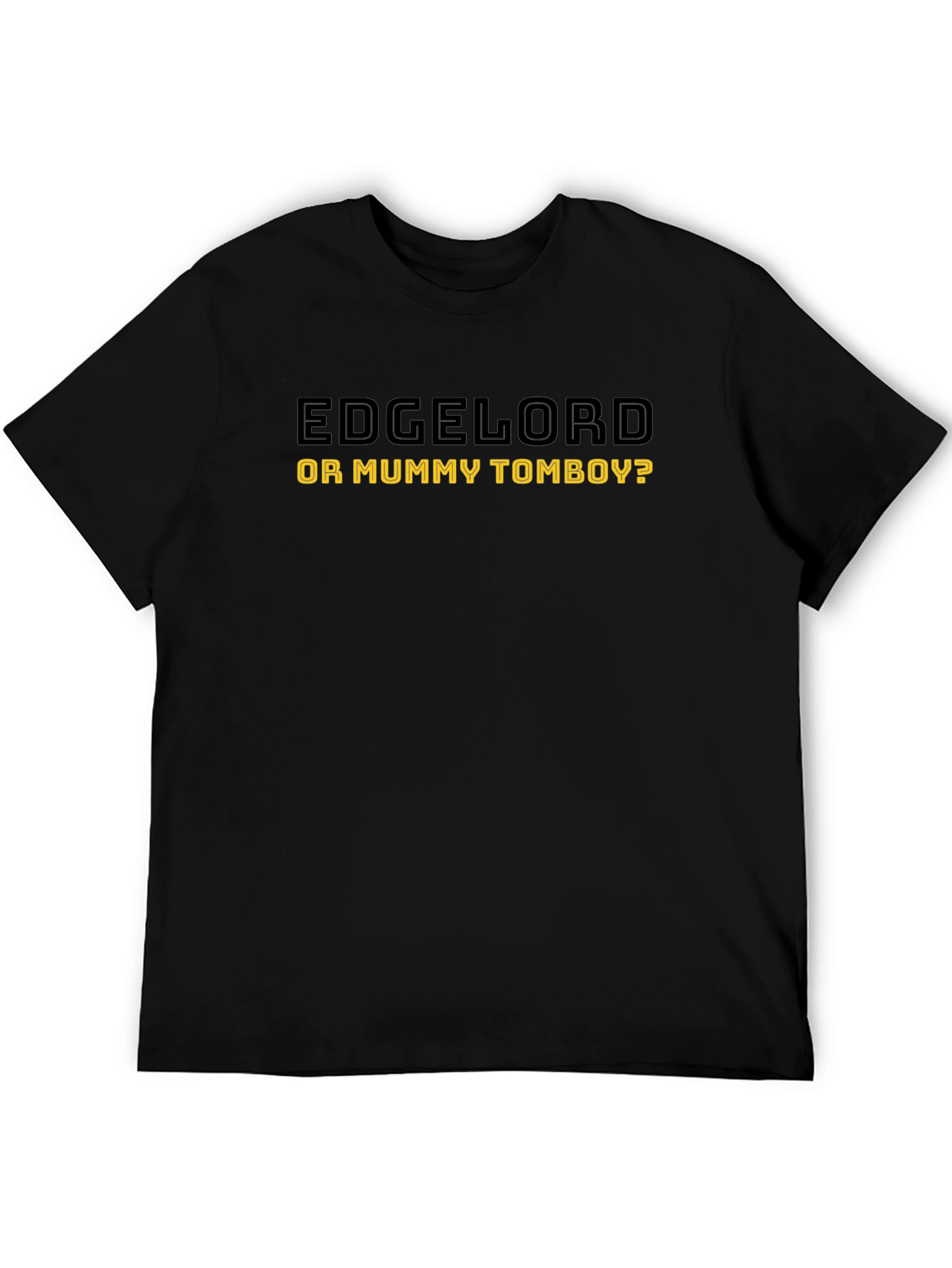 Edgelord Or Mummy Tomboy? Graphic T-Shirt