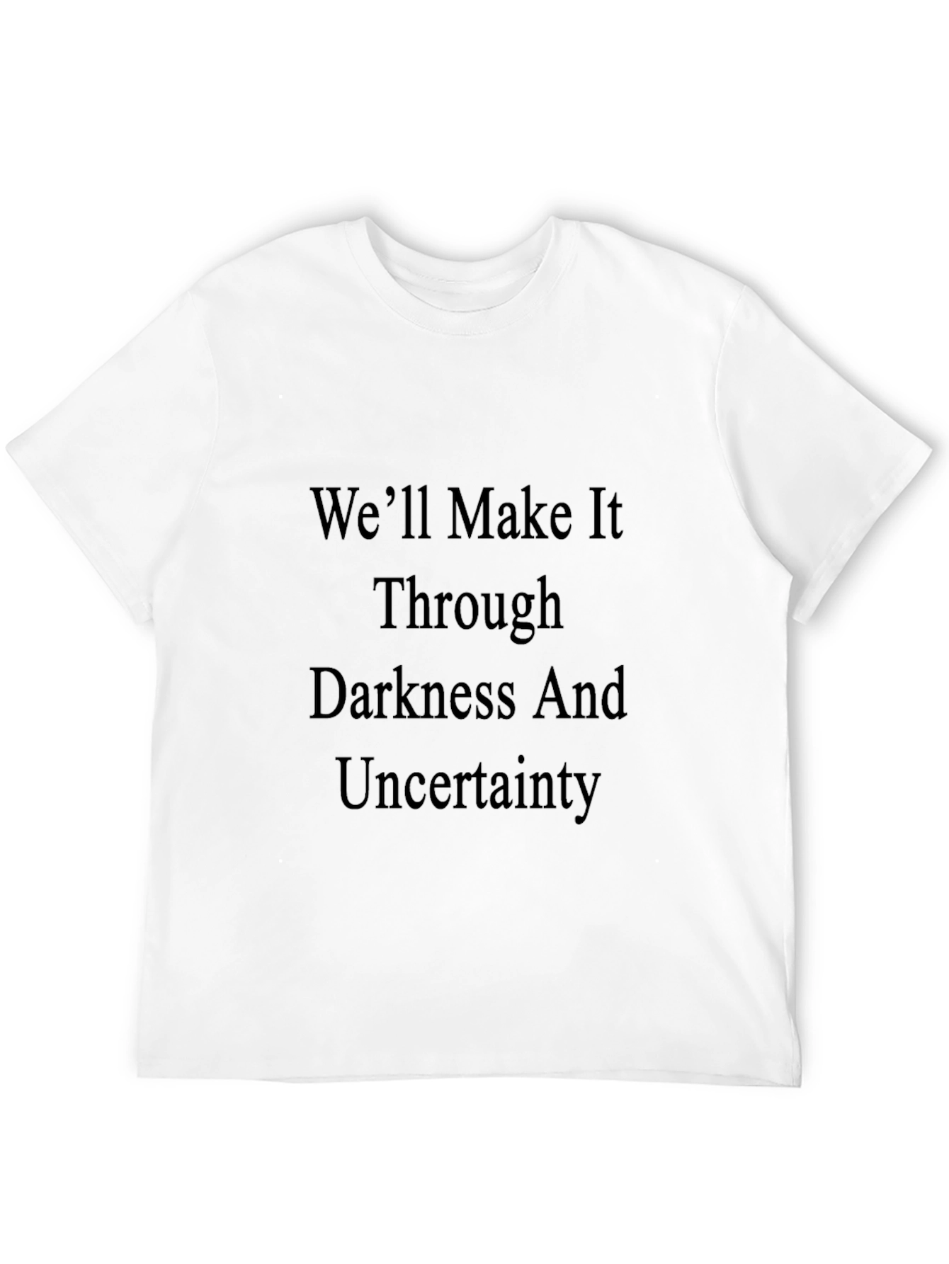 Motivational T-Shirt: Well Make It