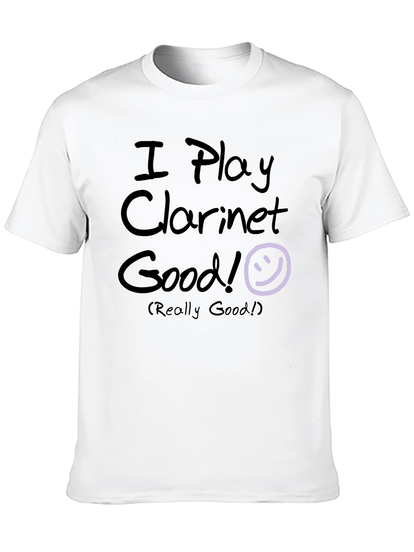 Funny Clarinet Player T-Shirt - I Play Clarinet Good!