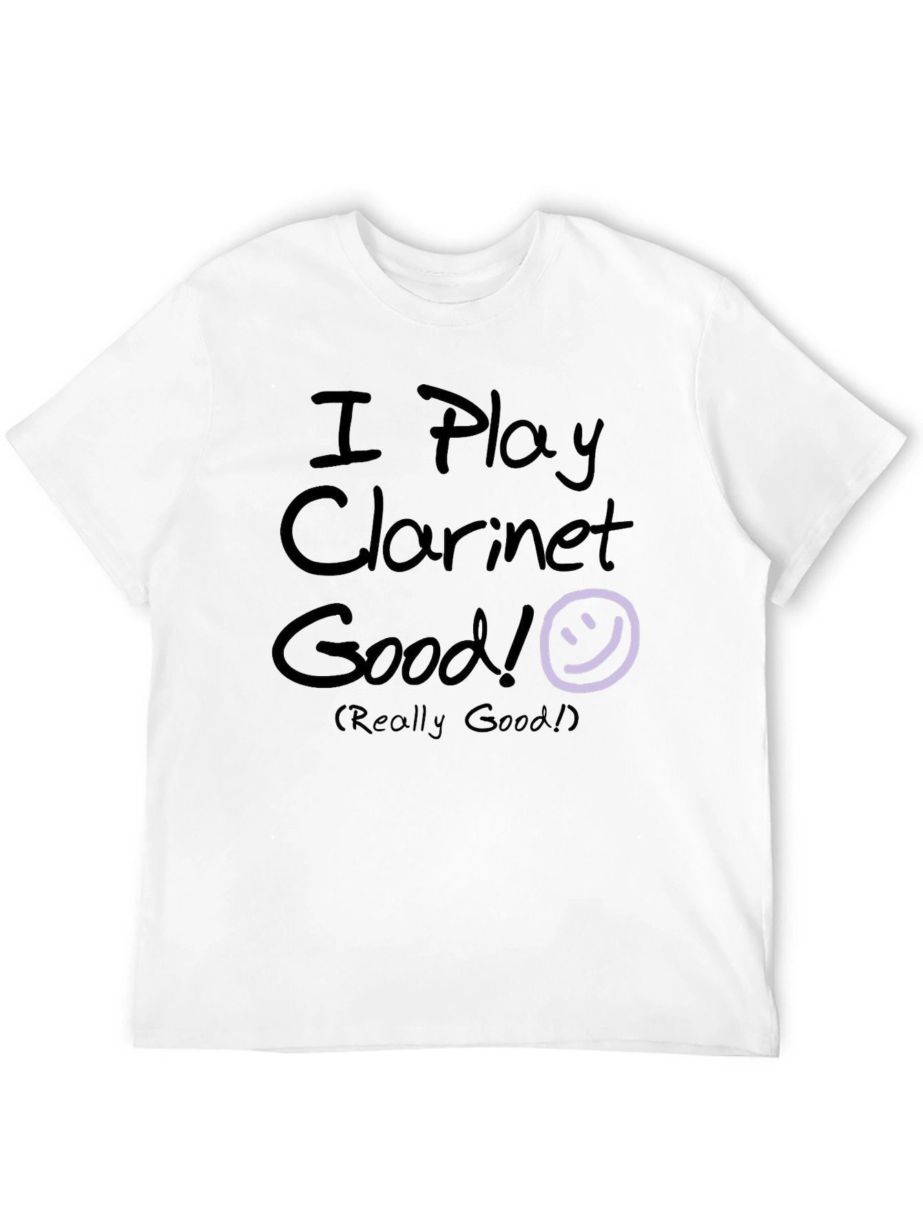 Funny Clarinet Player T-Shirt - I Play Clarinet Good!