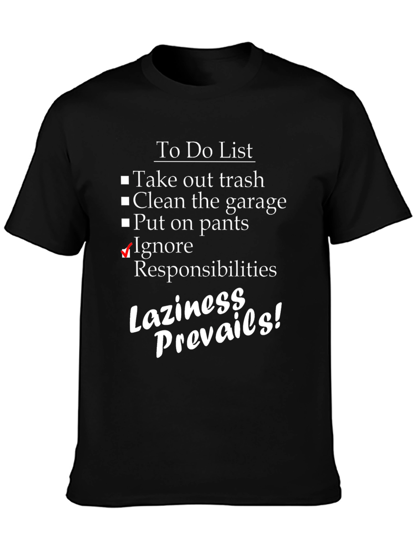Funny Laziness Prevails To-Do List Black T-Shirt
