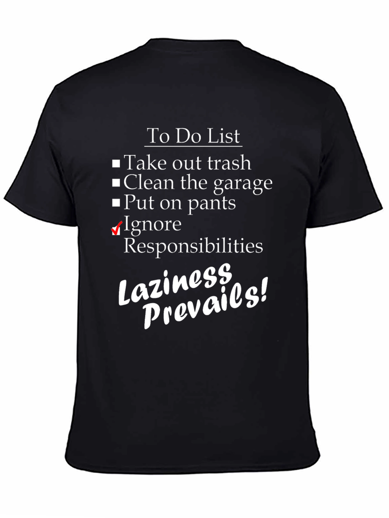Funny Laziness Prevails To-Do List Black T-Shirt