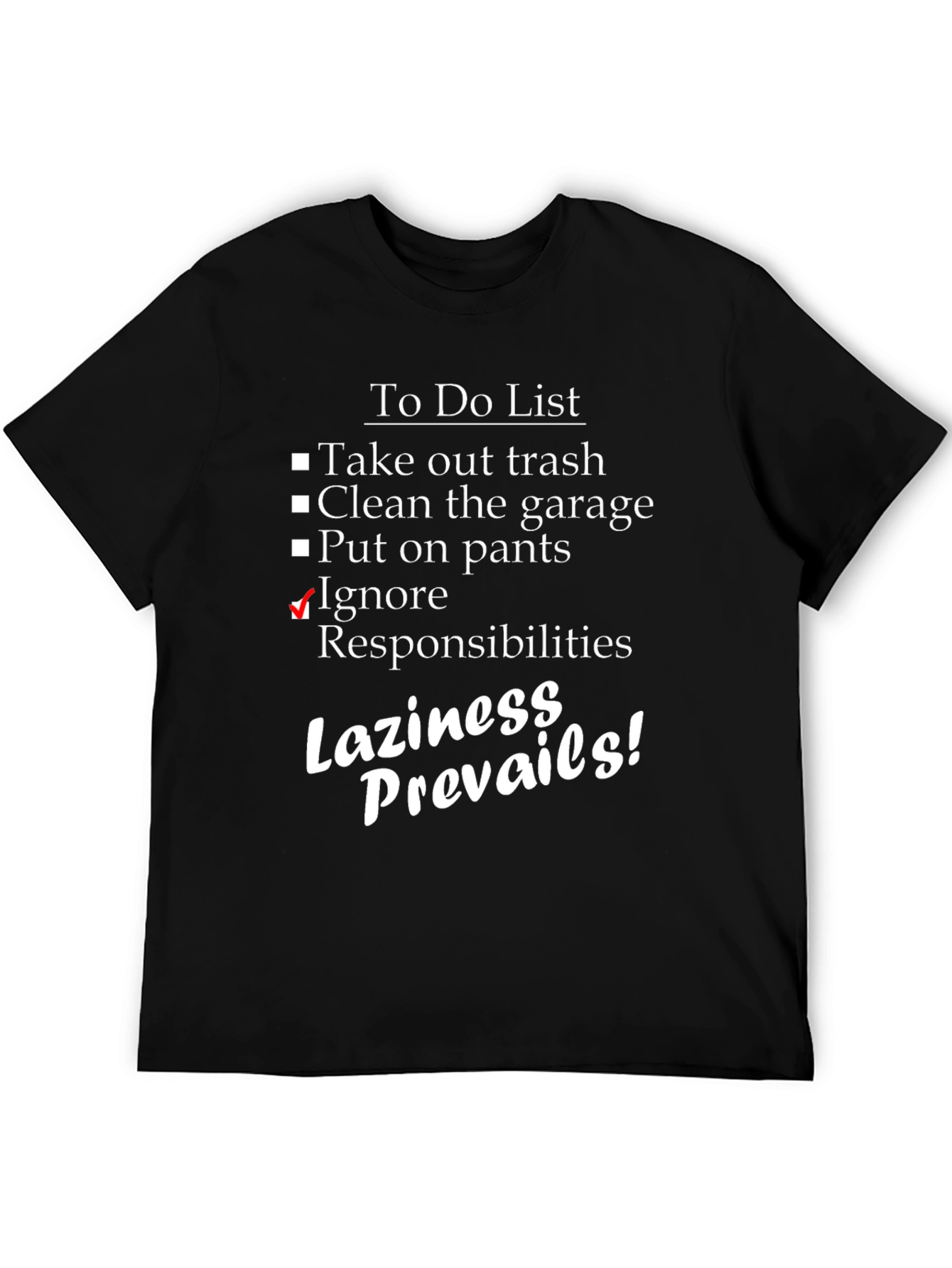 Funny Laziness Prevails To-Do List Black T-Shirt