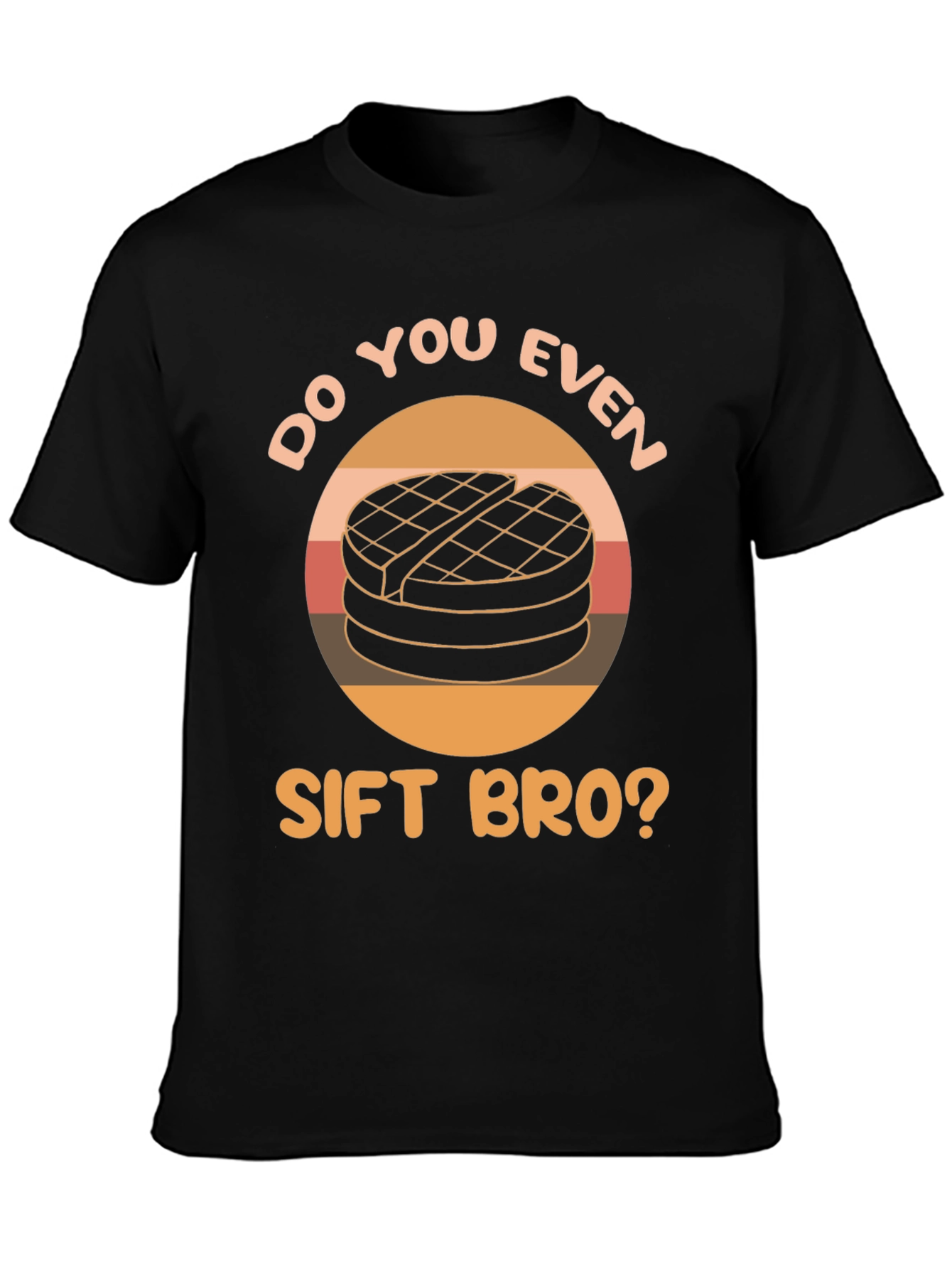 Do You Even Sift Bro? T-Shirt