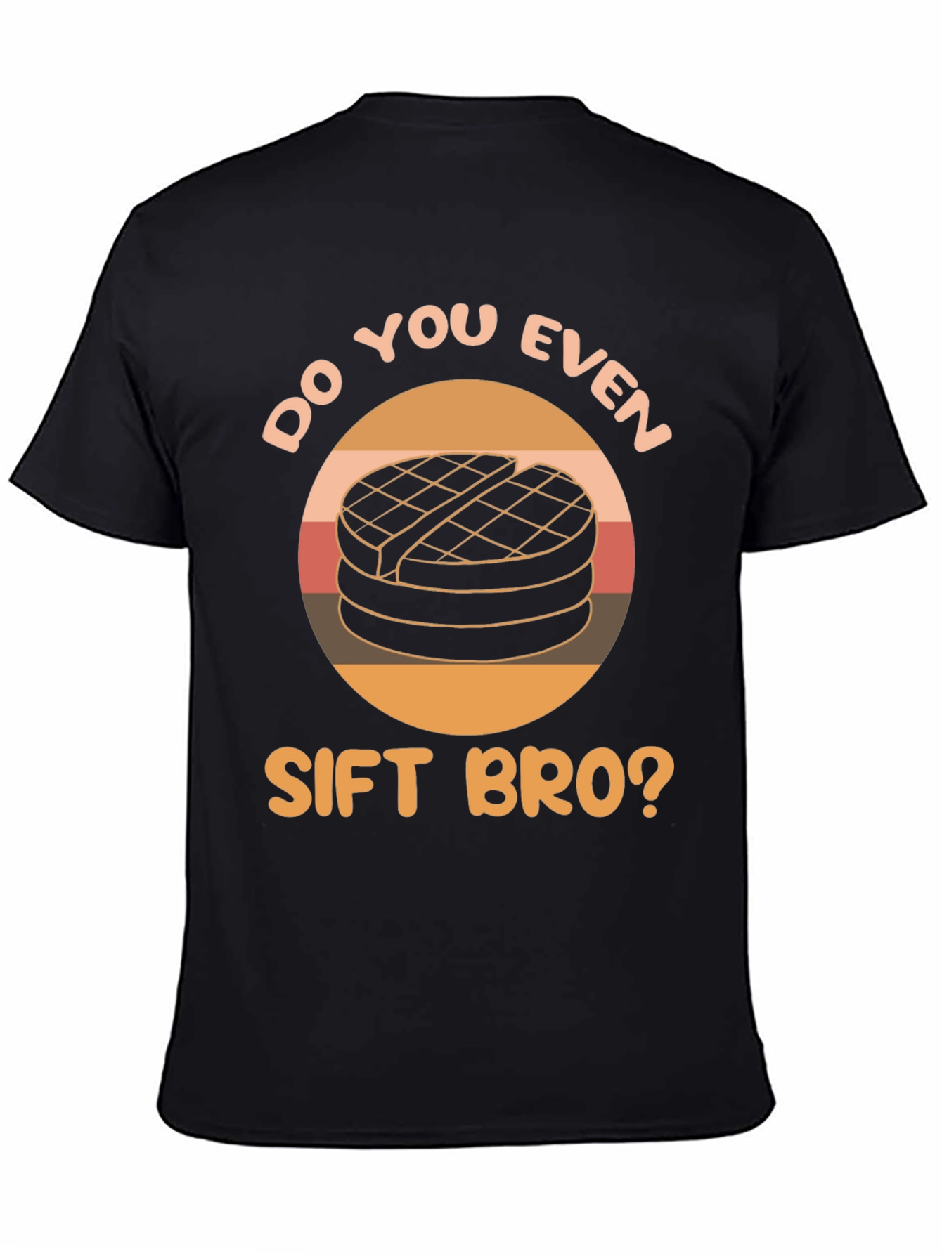 Do You Even Sift Bro? T-Shirt