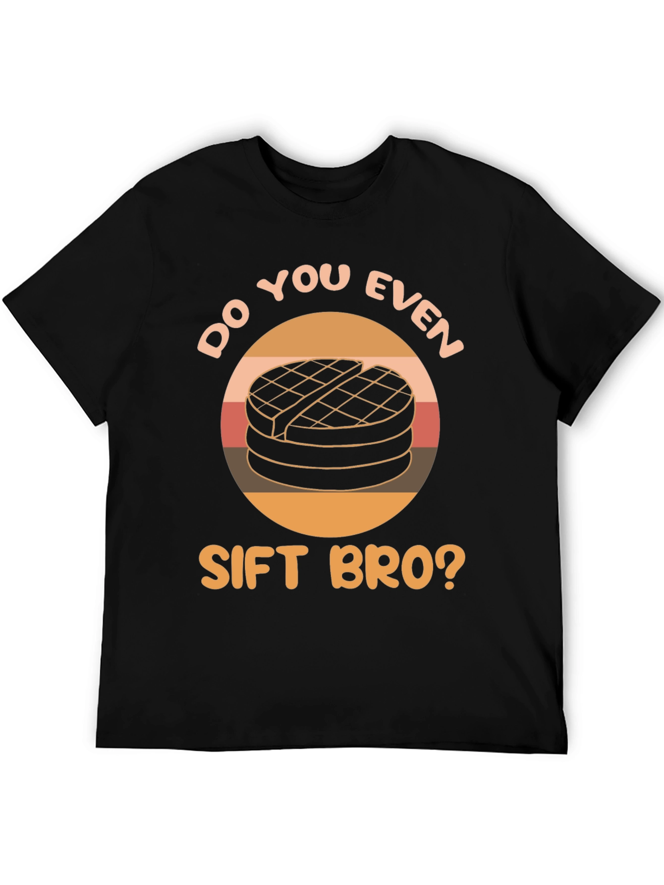 Do You Even Sift Bro? T-Shirt