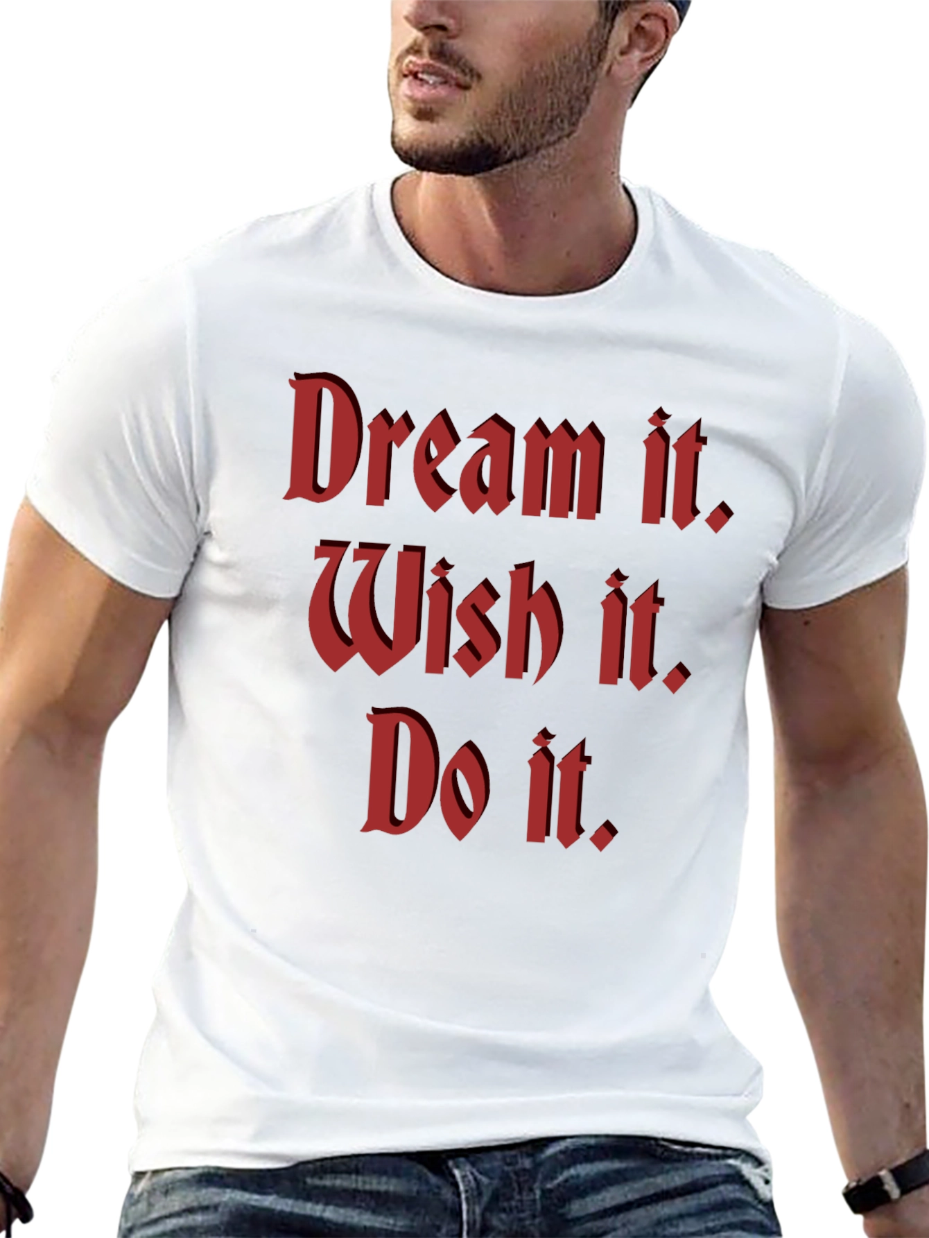Dream Wish Do Motivational T-Shirt