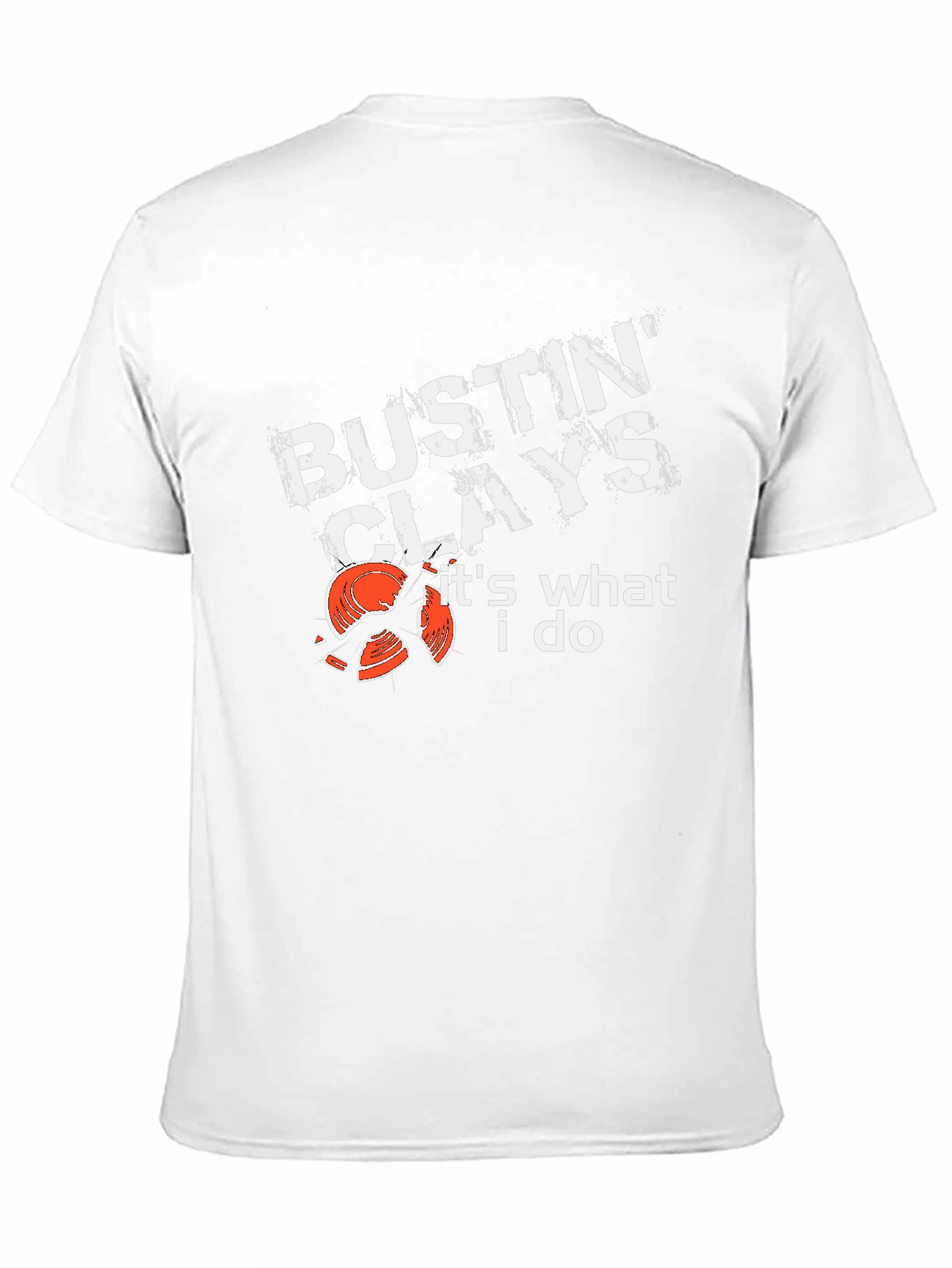 Bustin Clays T-Shirt - Its What I Do!