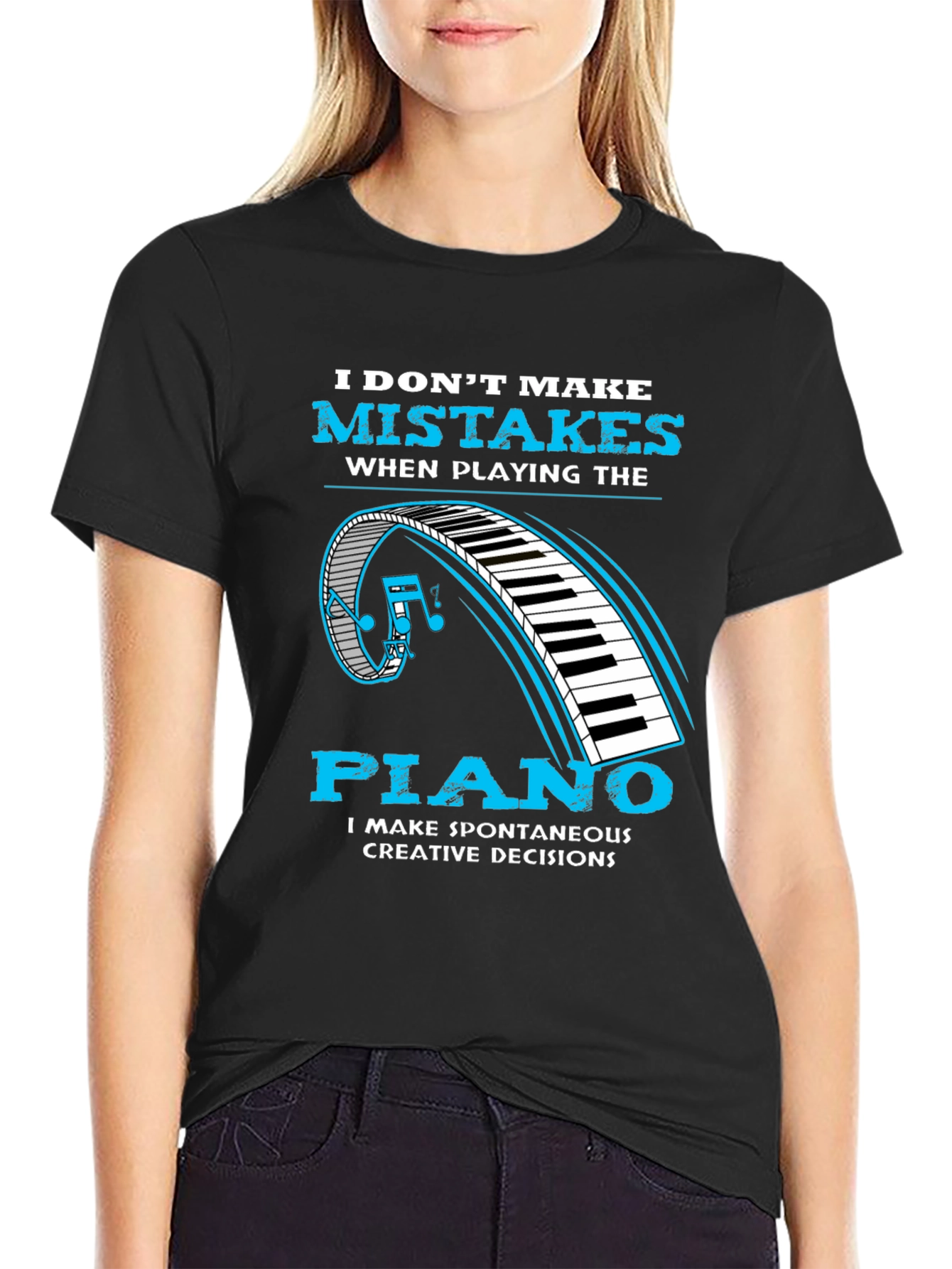 Piano Player Tee: I Make Creative Decisions