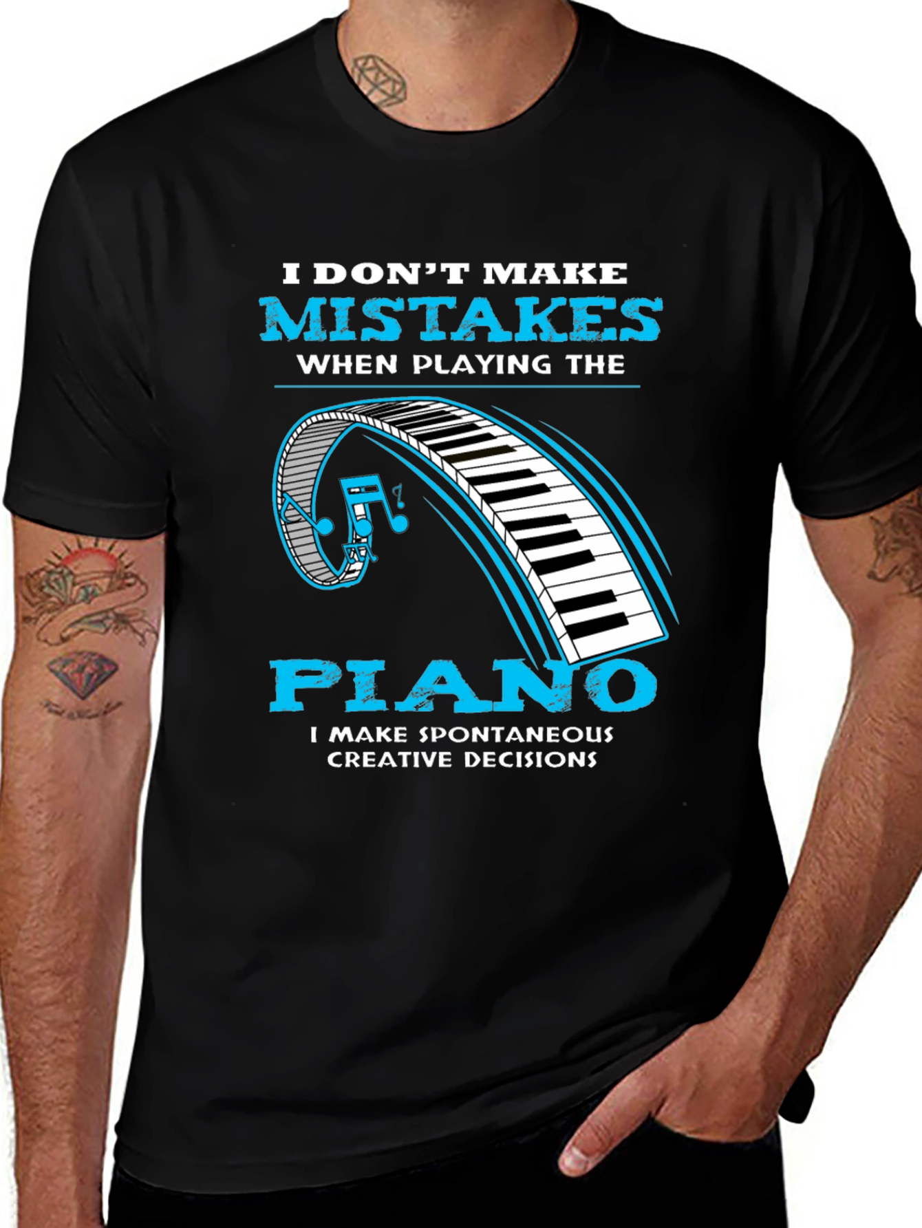 Piano Player Tee: I Make Creative Decisions