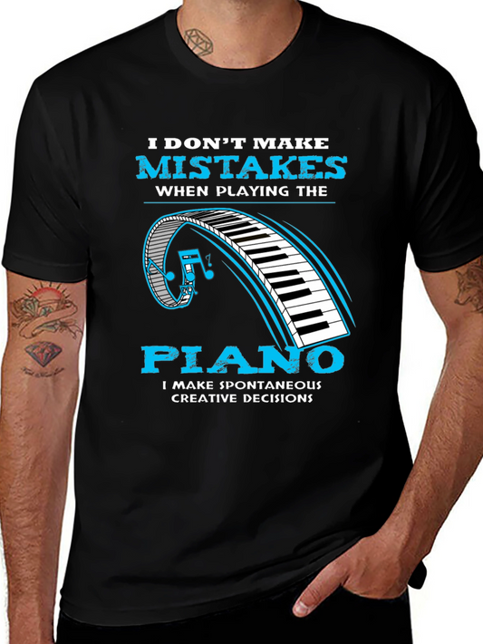 Piano Player Tee: I Make Creative Decisions