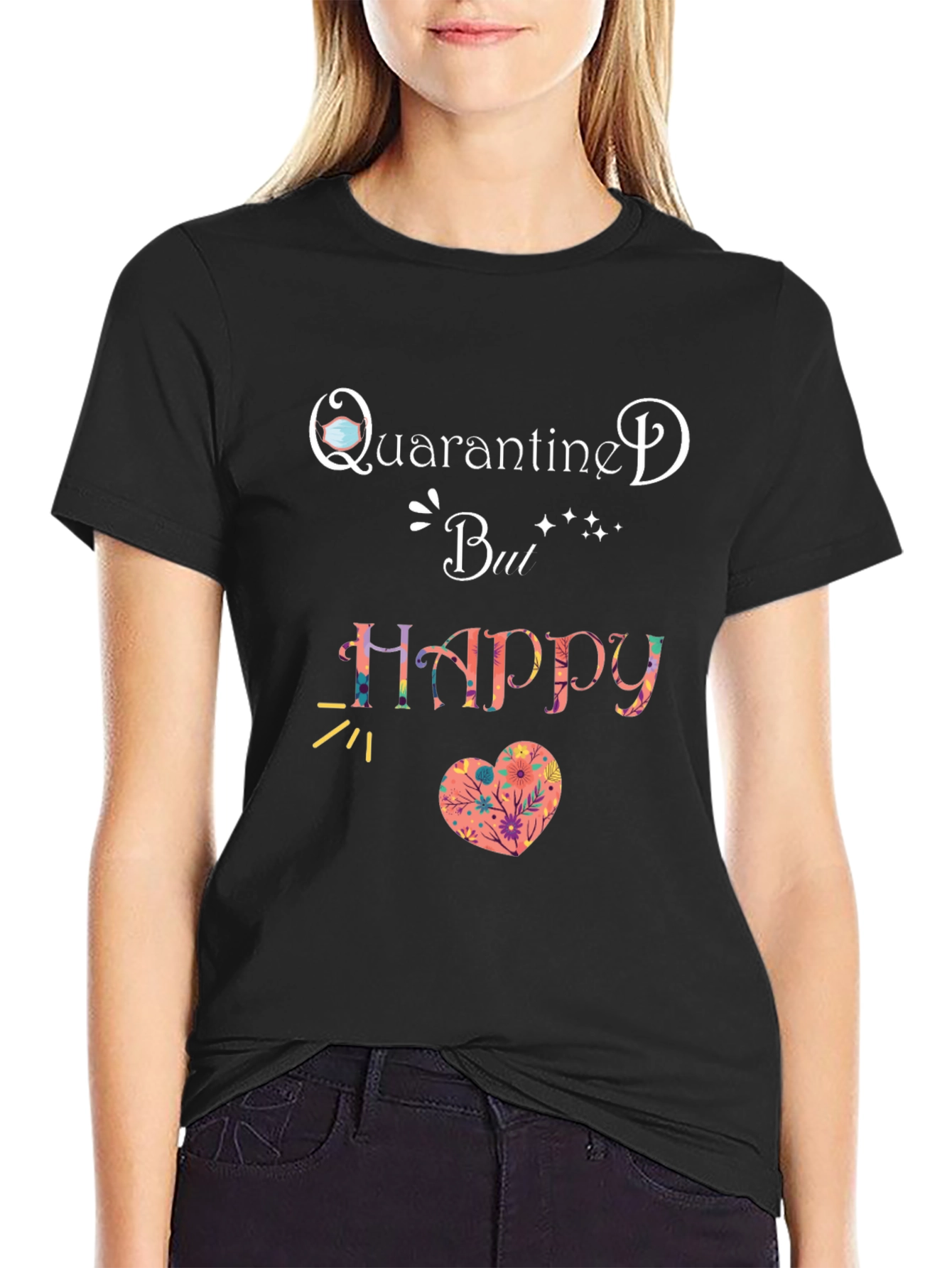 Quarantine But Happy T-Shirt Black