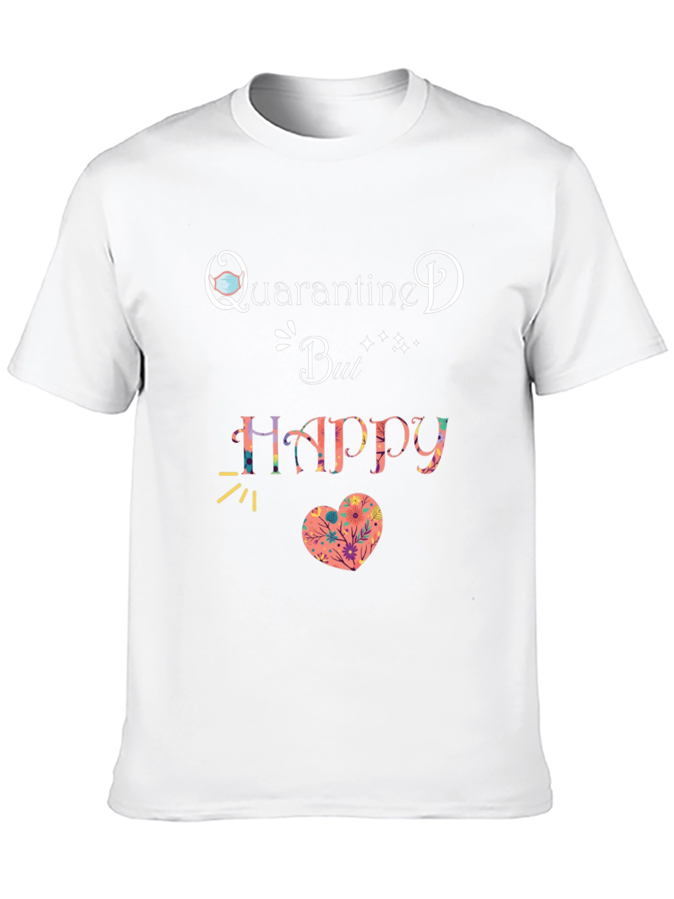 Quarantine But Happy T-Shirt Black
