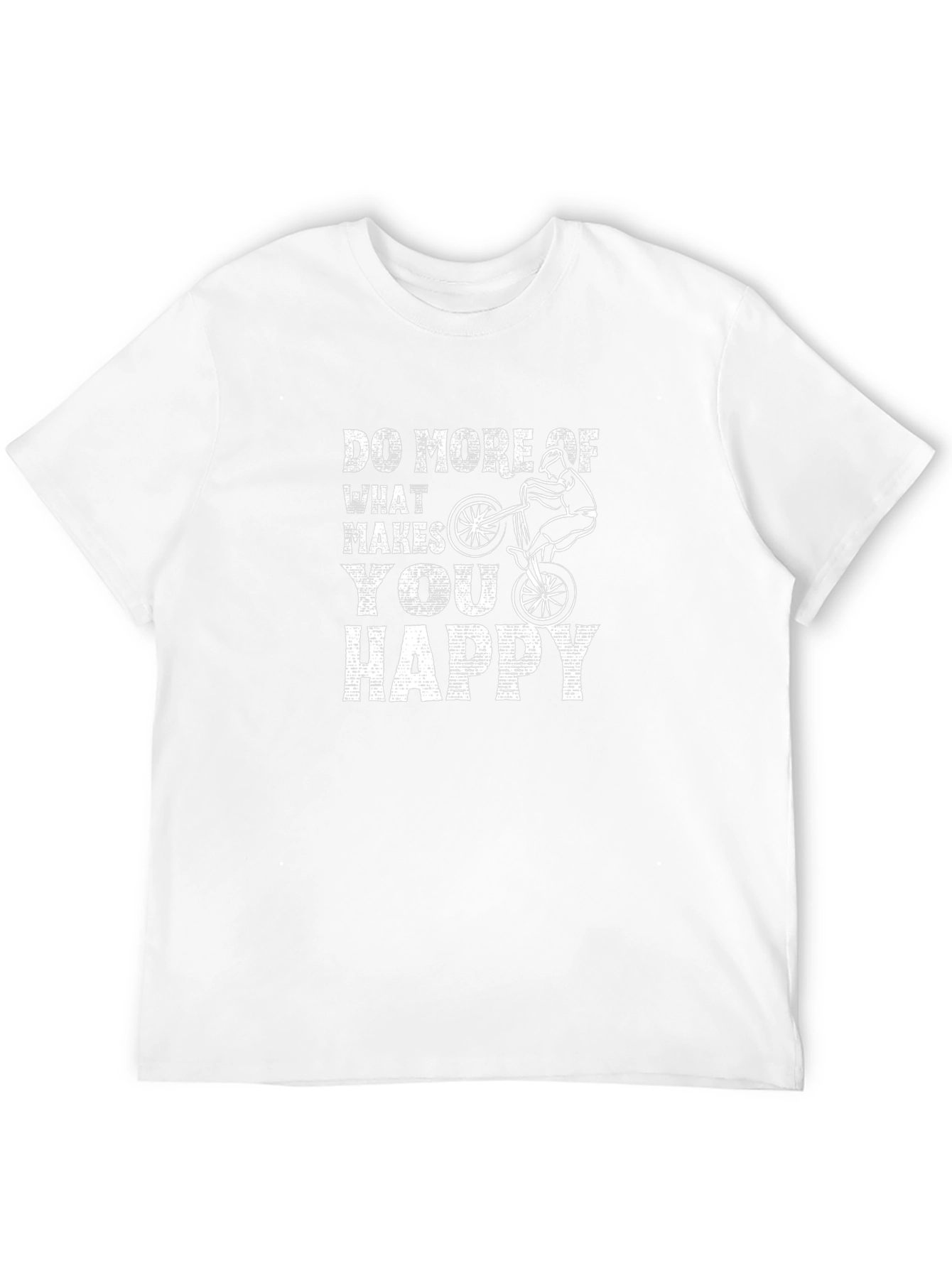 Do More Of What Makes You Happy T-Shirt