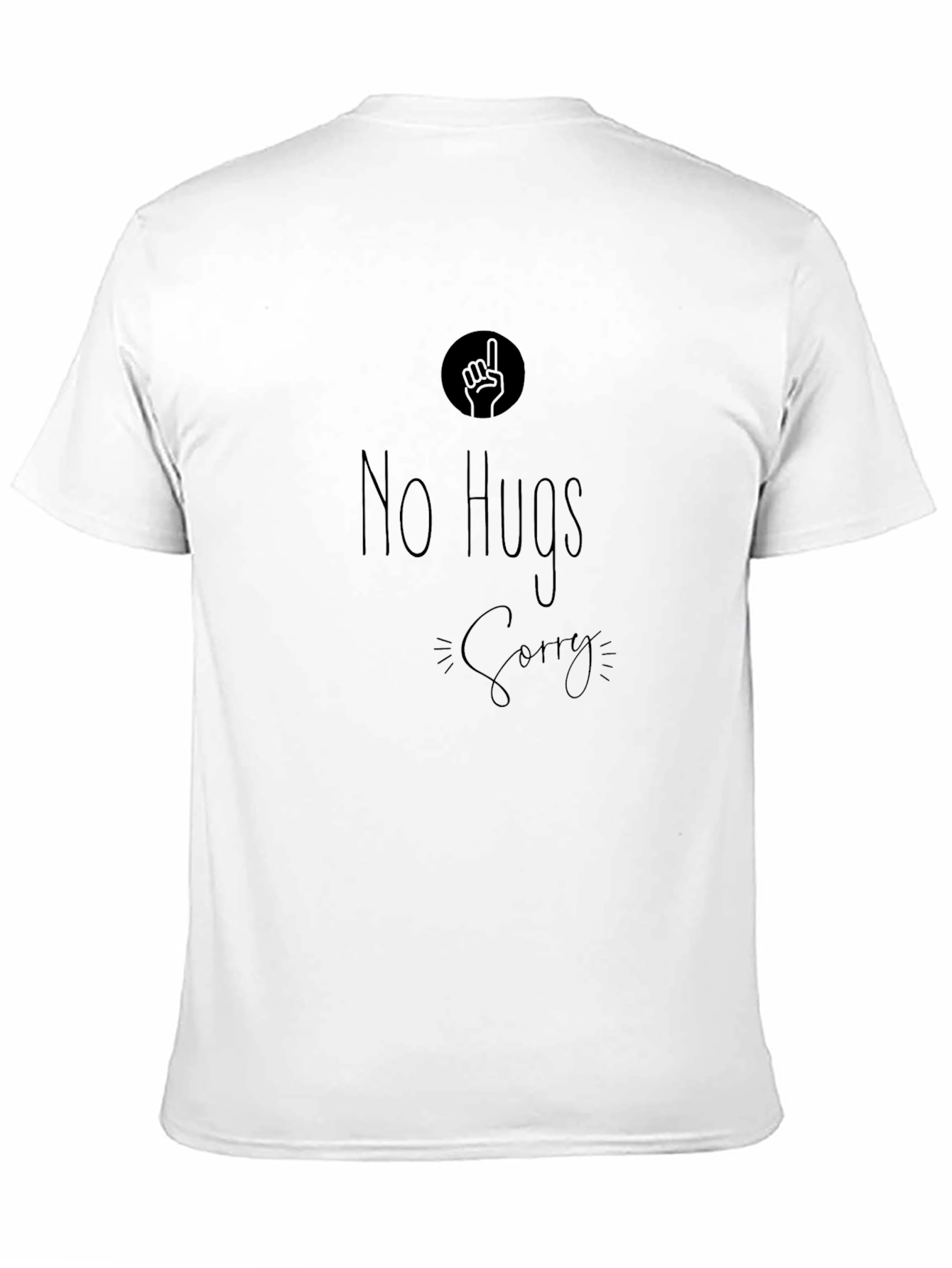 No Hugs Sorry Graphic T-Shirt - Anti-Social Tee