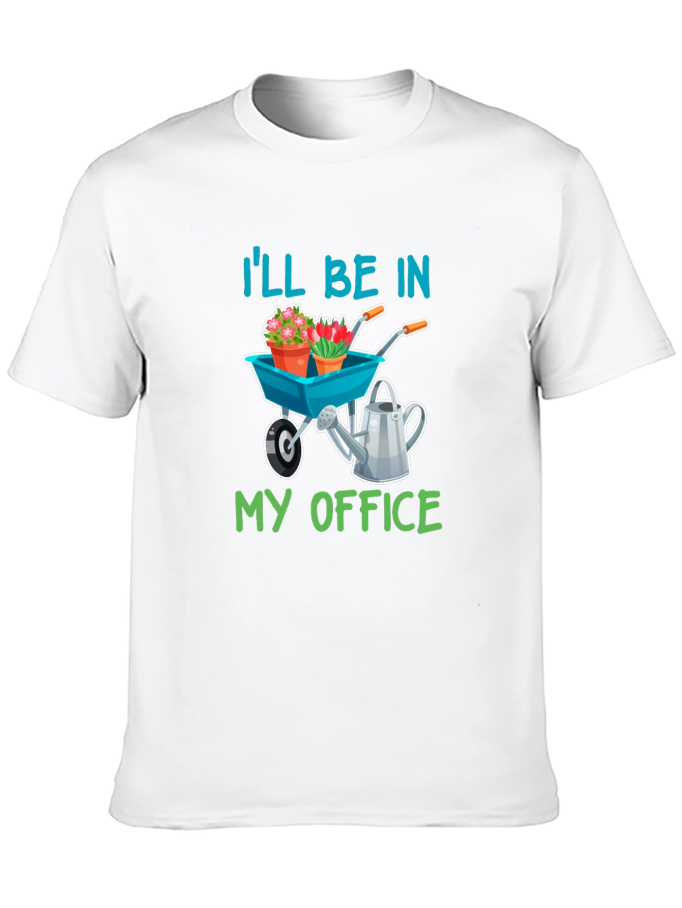 Gardeners Tee: Ill Be In My Office Garden Shirt