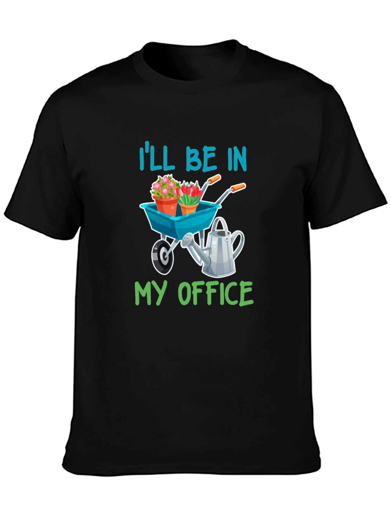 Gardeners Tee: Ill Be In My Office Garden Shirt