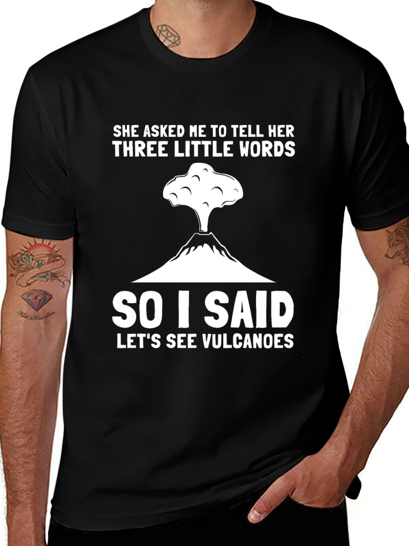Volcano Humor T-Shirt - Three Little Words