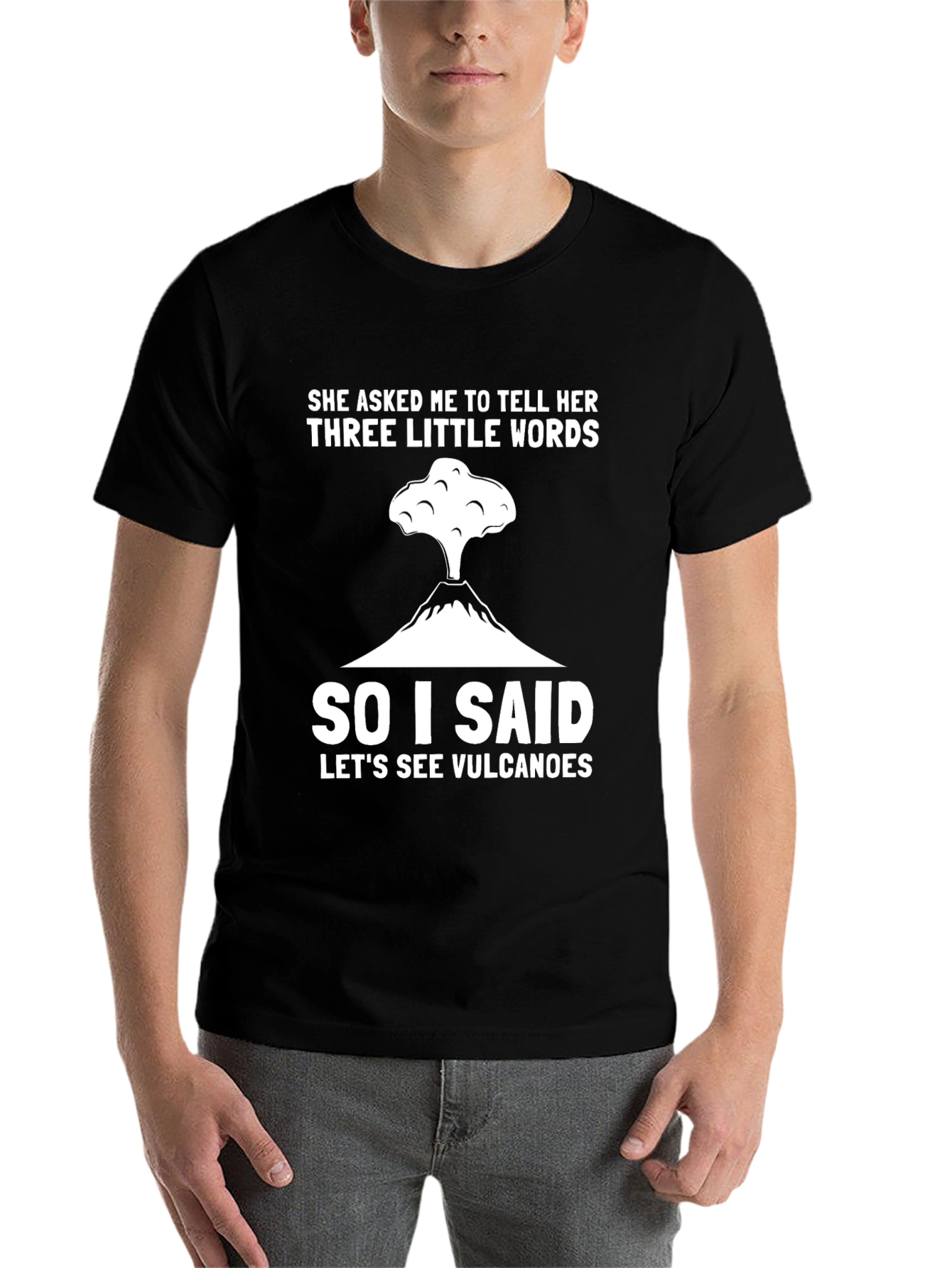 Volcano Humor T-Shirt - Three Little Words