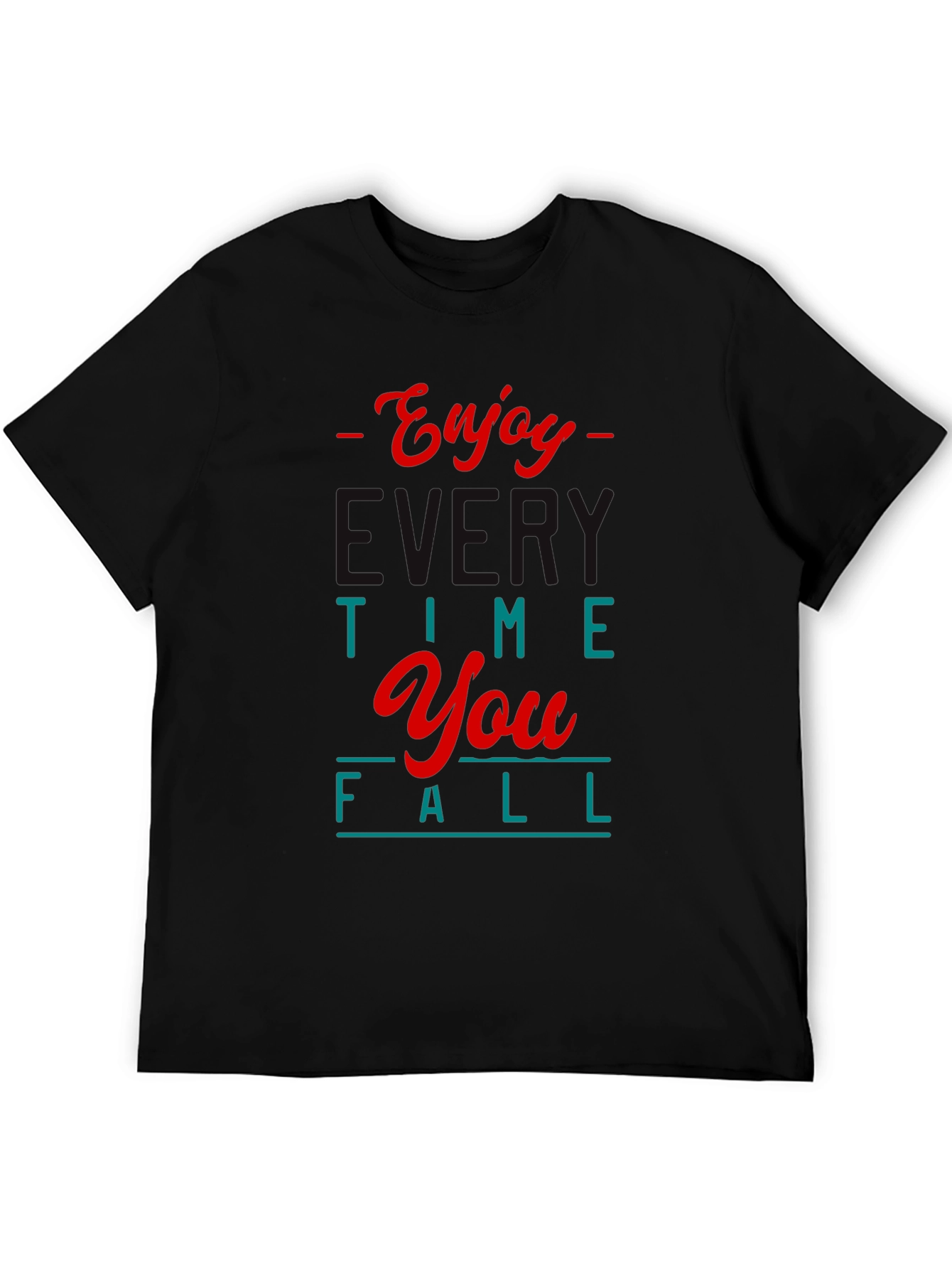 Enjoy The Time You Fall Graphic T-Shirt