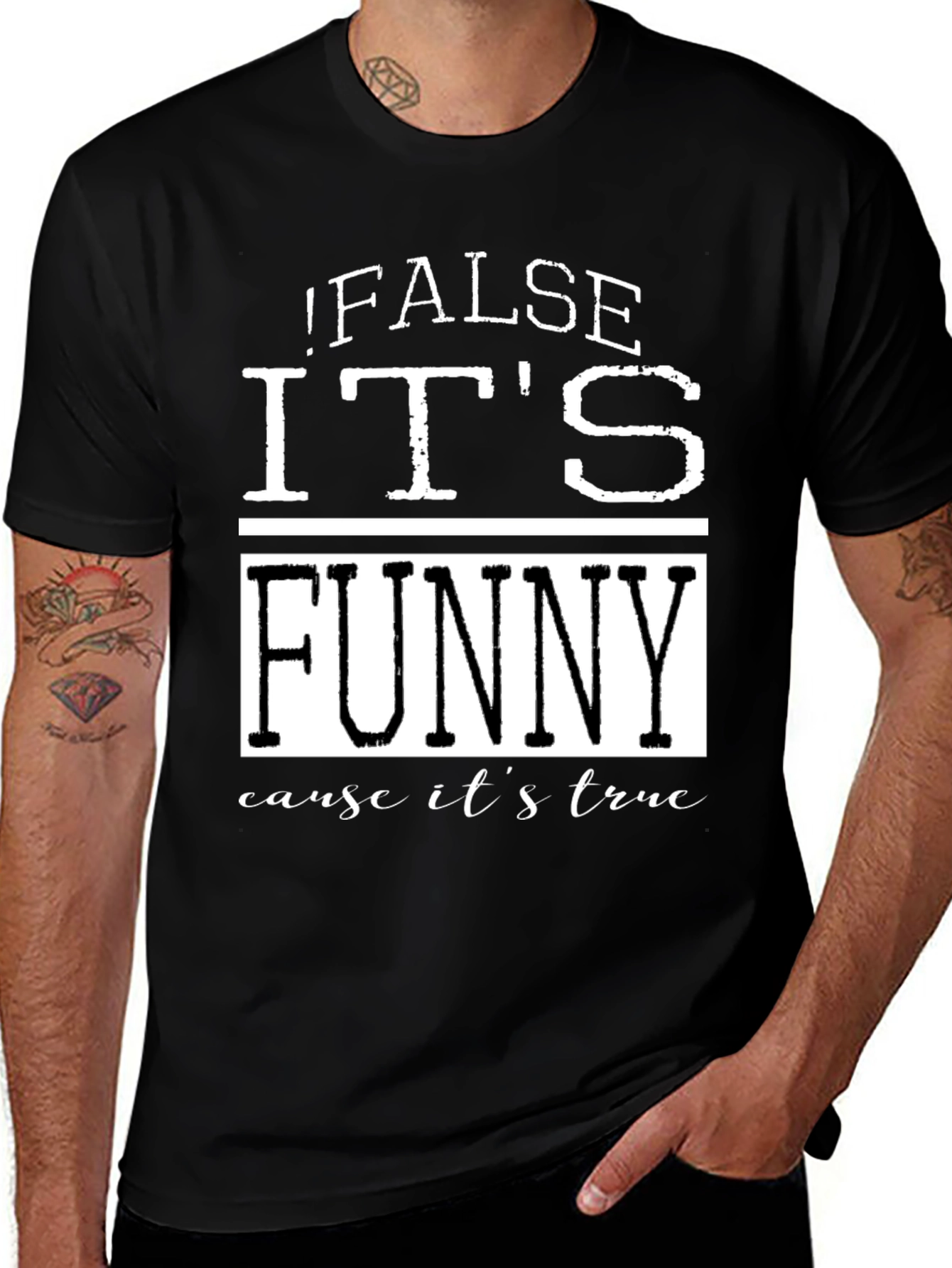 False Its Funny T-Shirt - Humorous Menswear