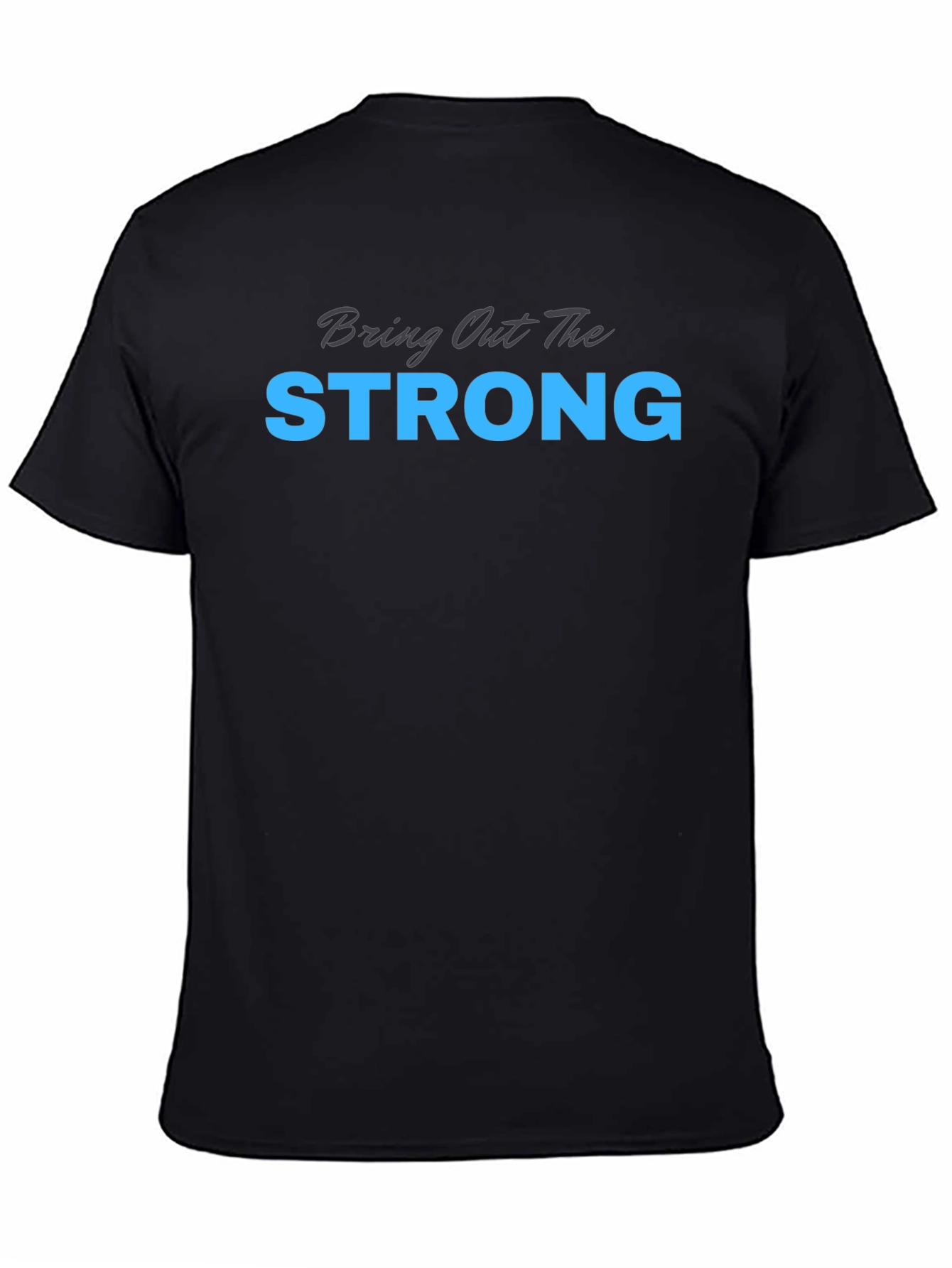 Bring Out The Strong Graphic Tee