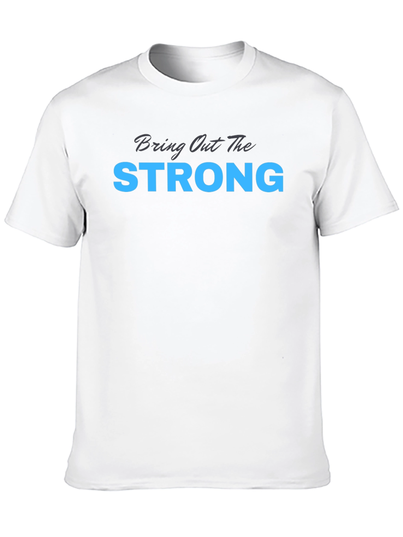 Bring Out The Strong Graphic Tee