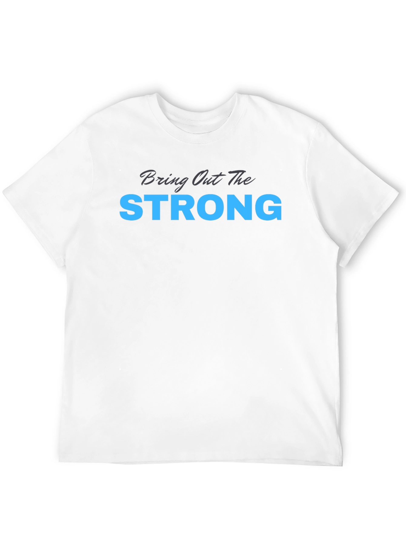 Bring Out The Strong Graphic Tee