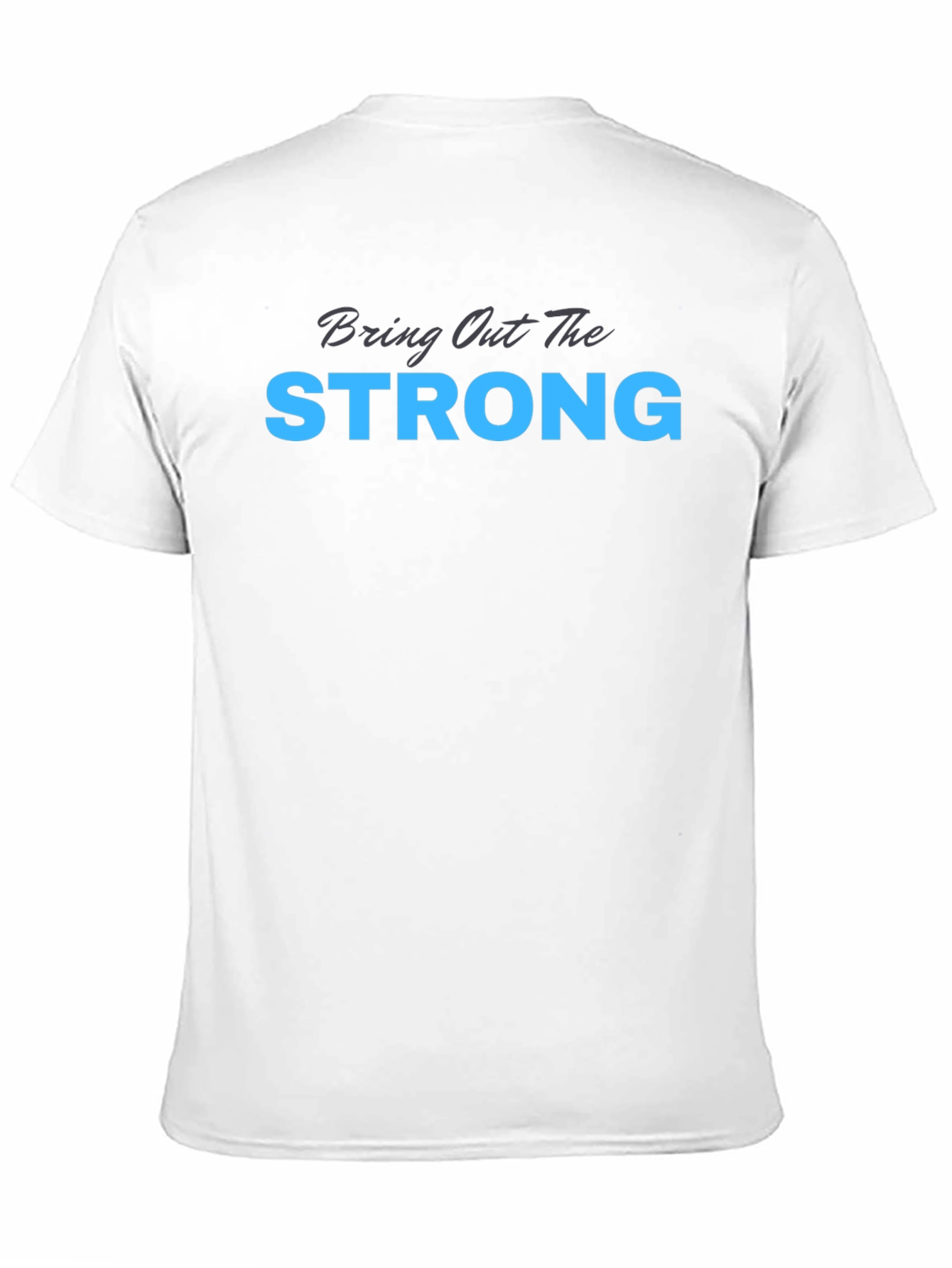 Bring Out The Strong Graphic Tee