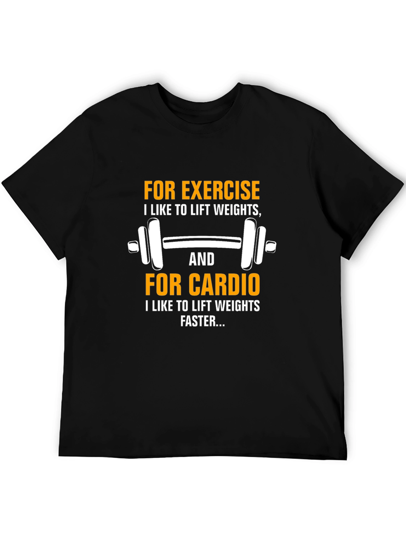 Funny Gym Workout T-Shirt - Weightlifting Cardio