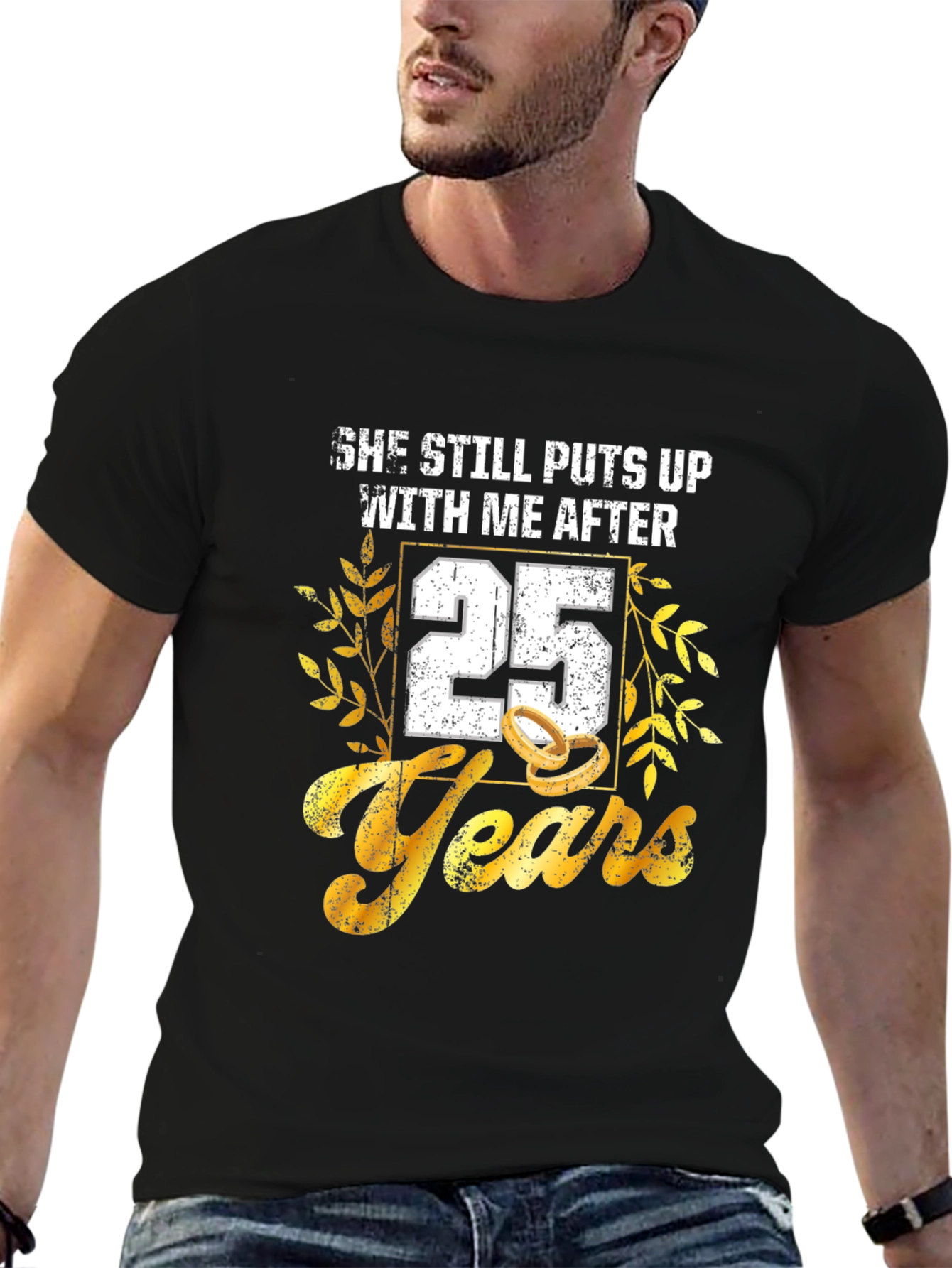 25th Anniversary T-Shirt: She Still Puts Up With Me