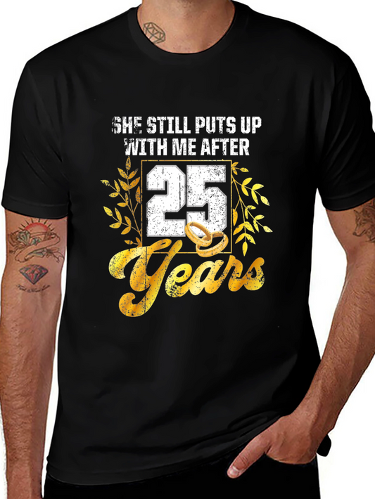 25th Anniversary T-Shirt: She Still Puts Up With Me
