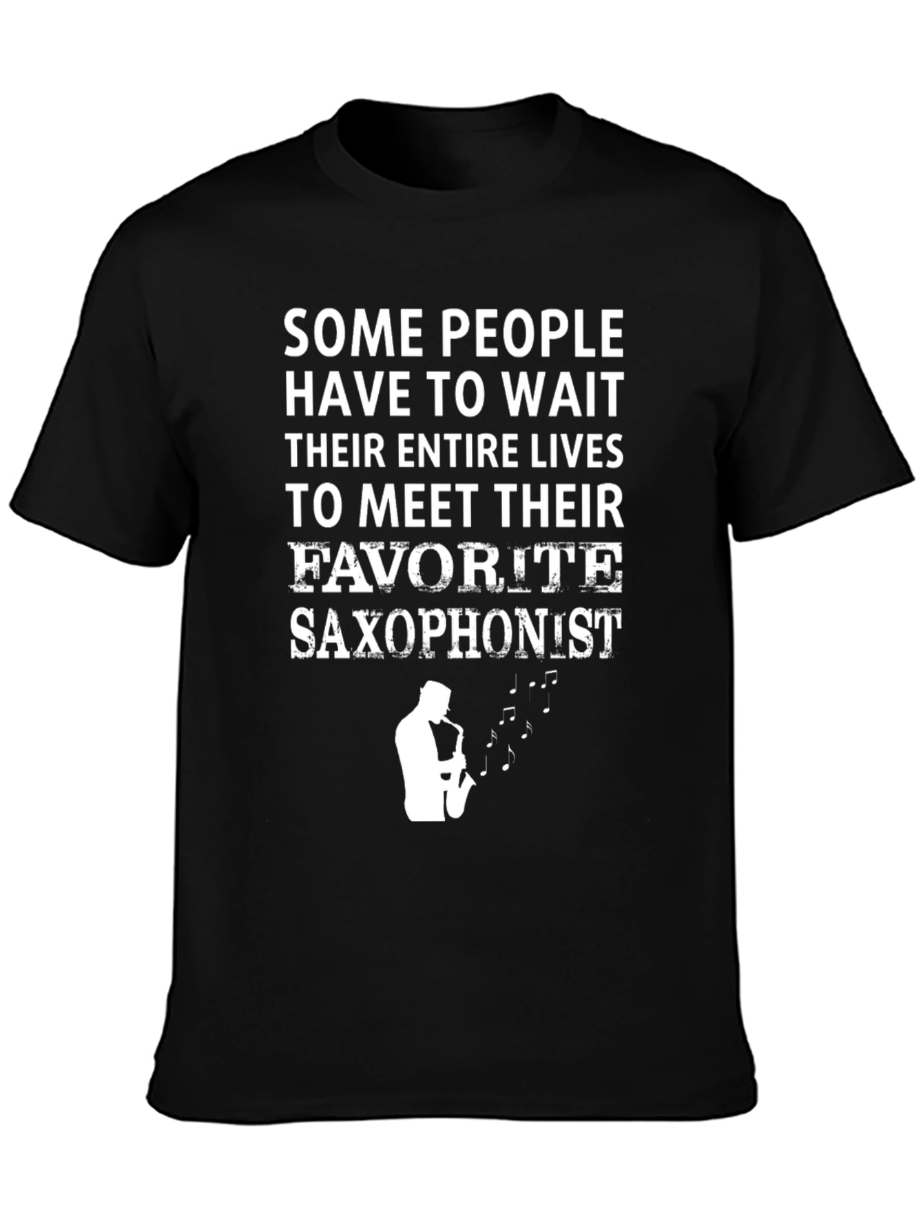 Funny Saxophone Lover T-Shirt - Favorite Saxophonist