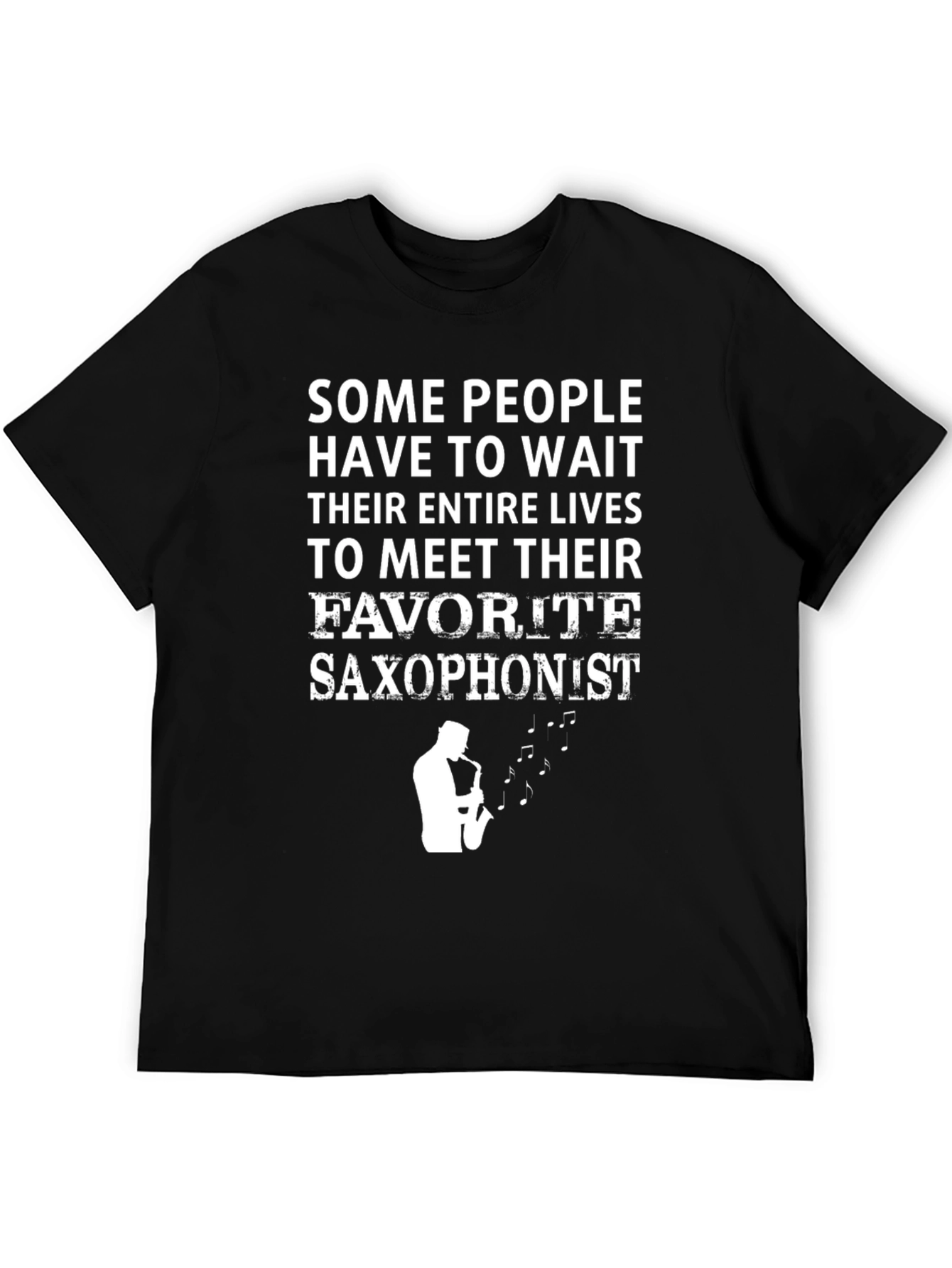 Funny Saxophone Lover T-Shirt - Favorite Saxophonist