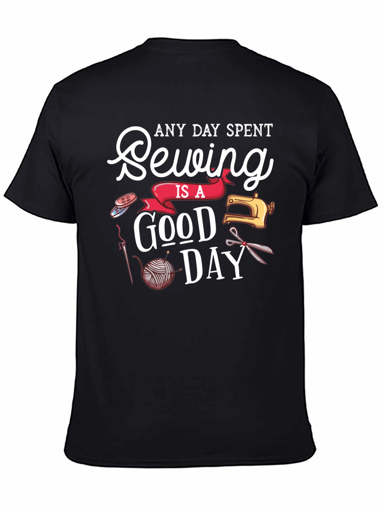 Sewing is a Good Day T-Shirt