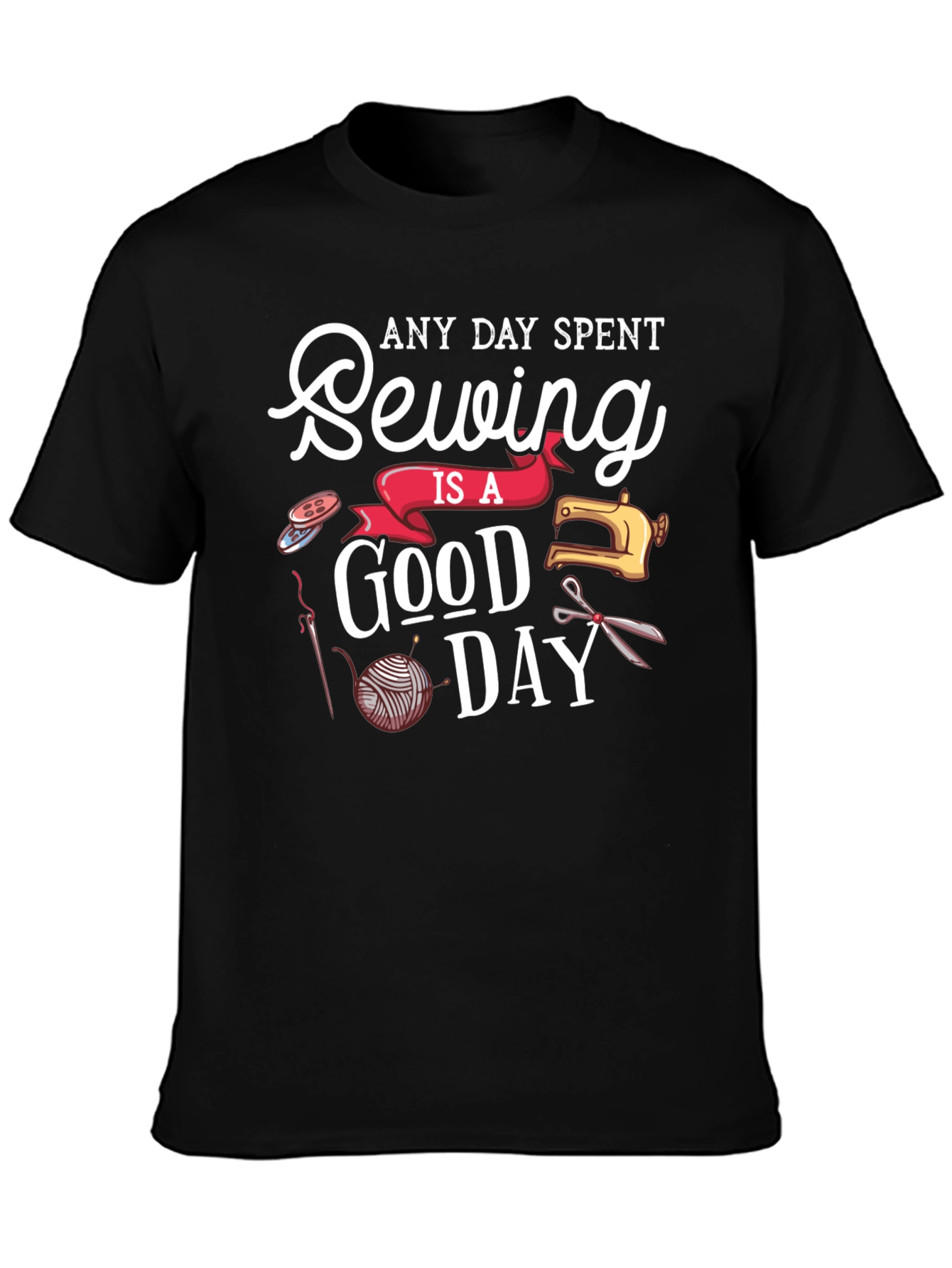Sewing is a Good Day T-Shirt