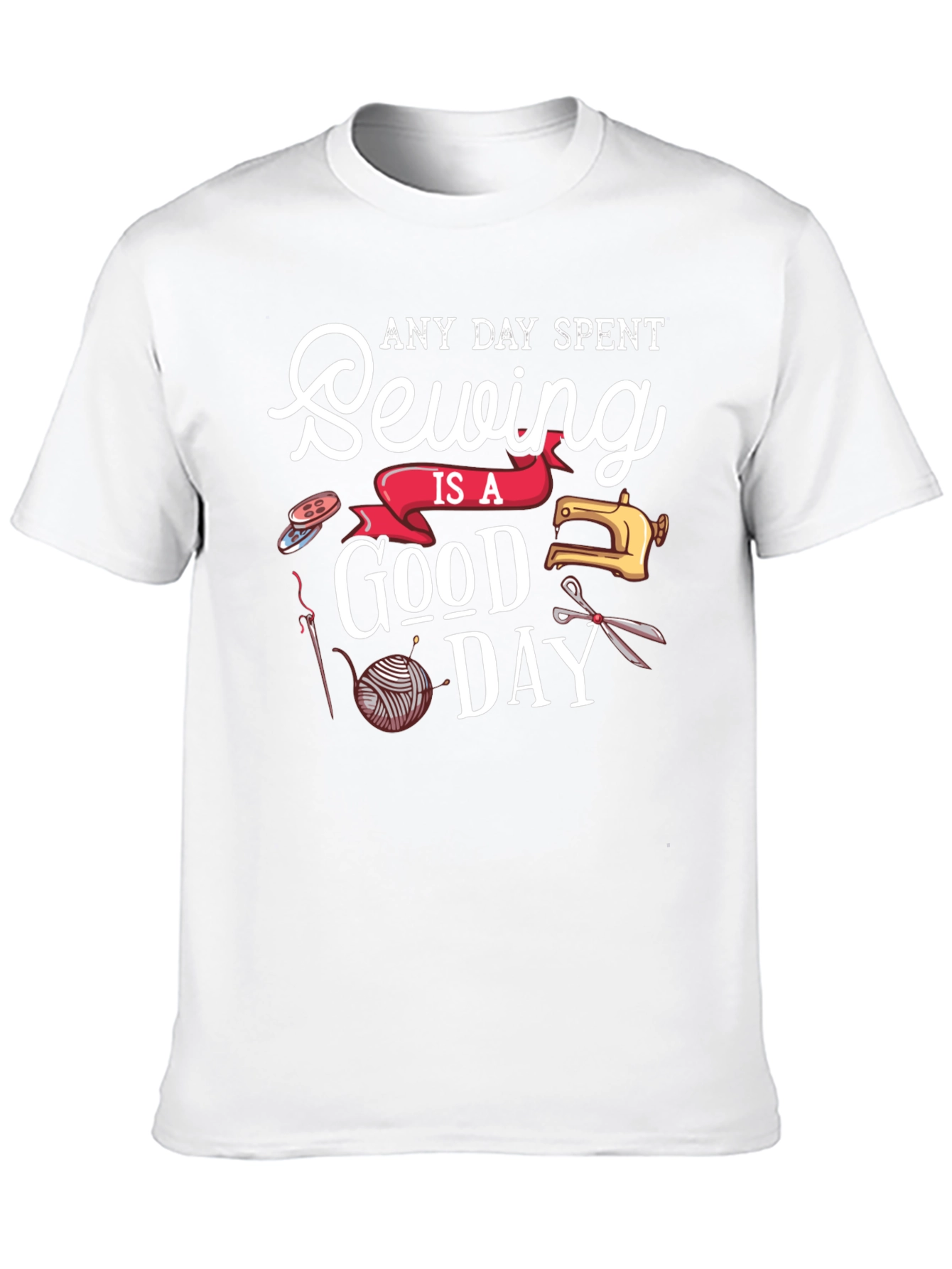 Sewing is a Good Day T-Shirt