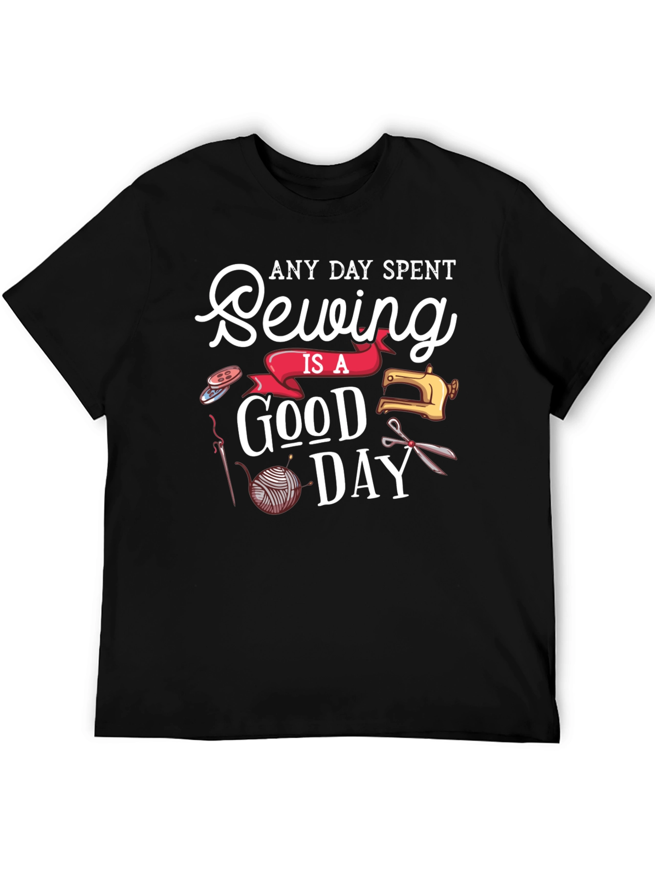 Sewing is a Good Day T-Shirt