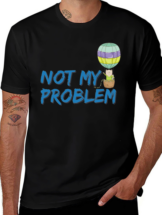 Not My Problem T-Shirt - Cat in Hot Air Balloon