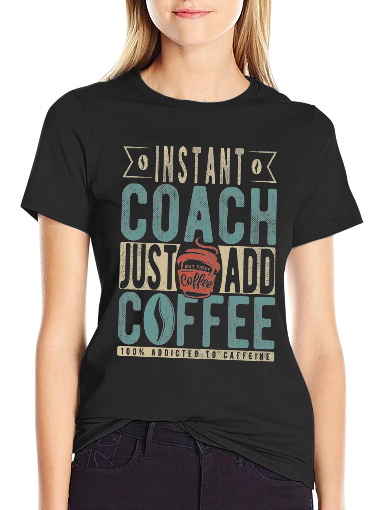 Instant Coach Just Add Coffee Graphic T-Shirt