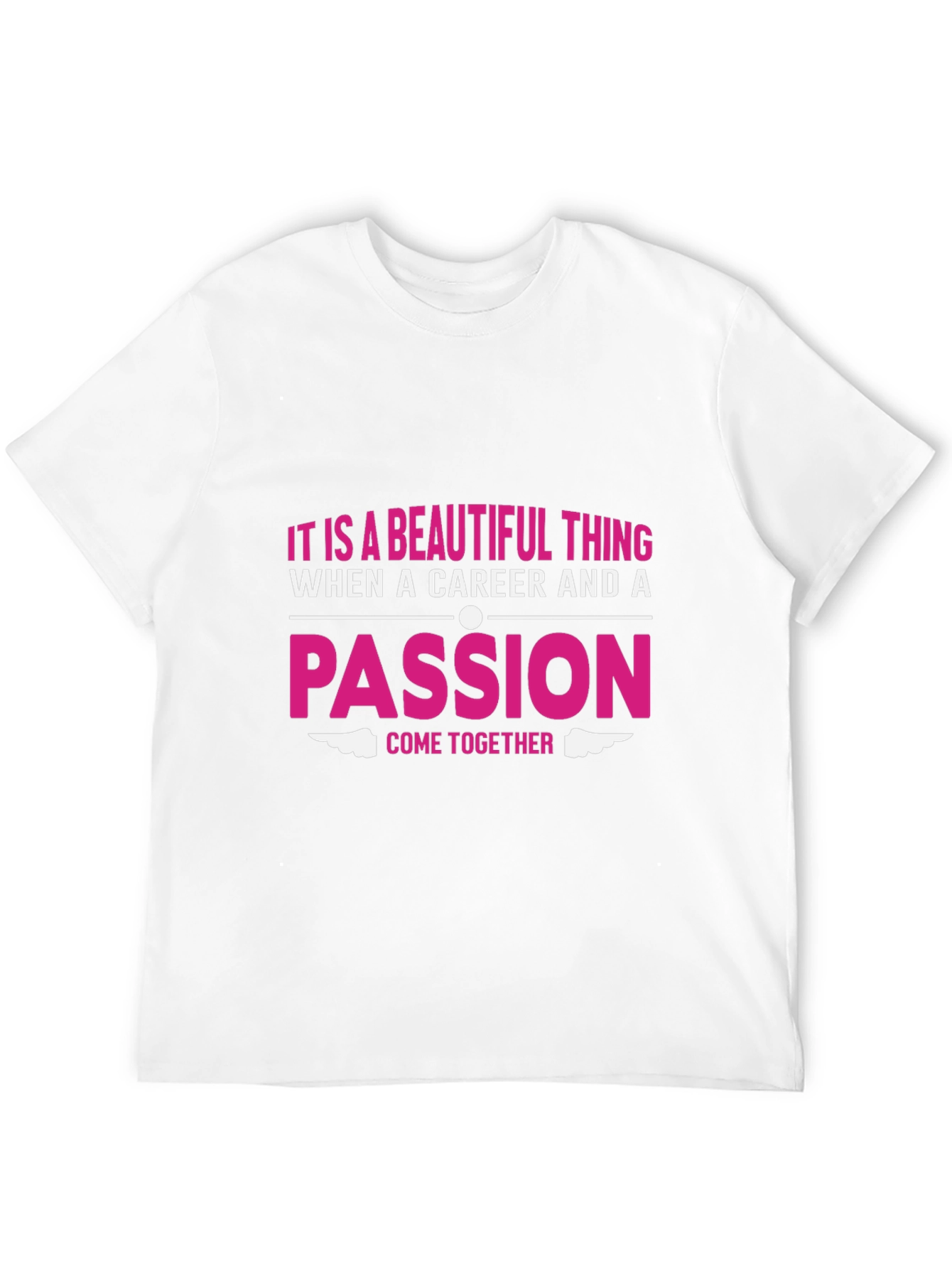 Passion & Career T-Shirt - Beautiful Thing Graphic Tee