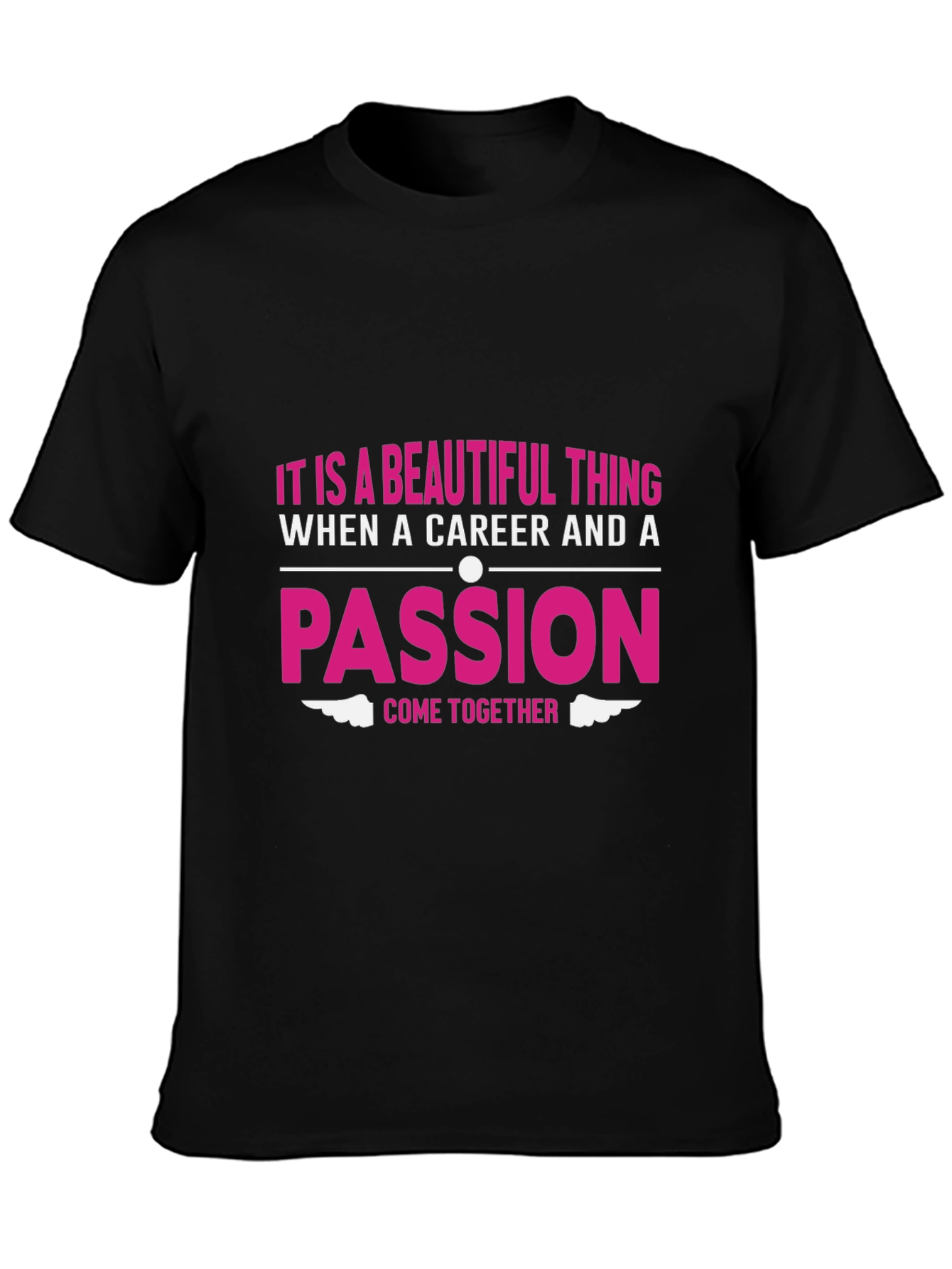 Passion & Career T-Shirt - Beautiful Thing Graphic Tee